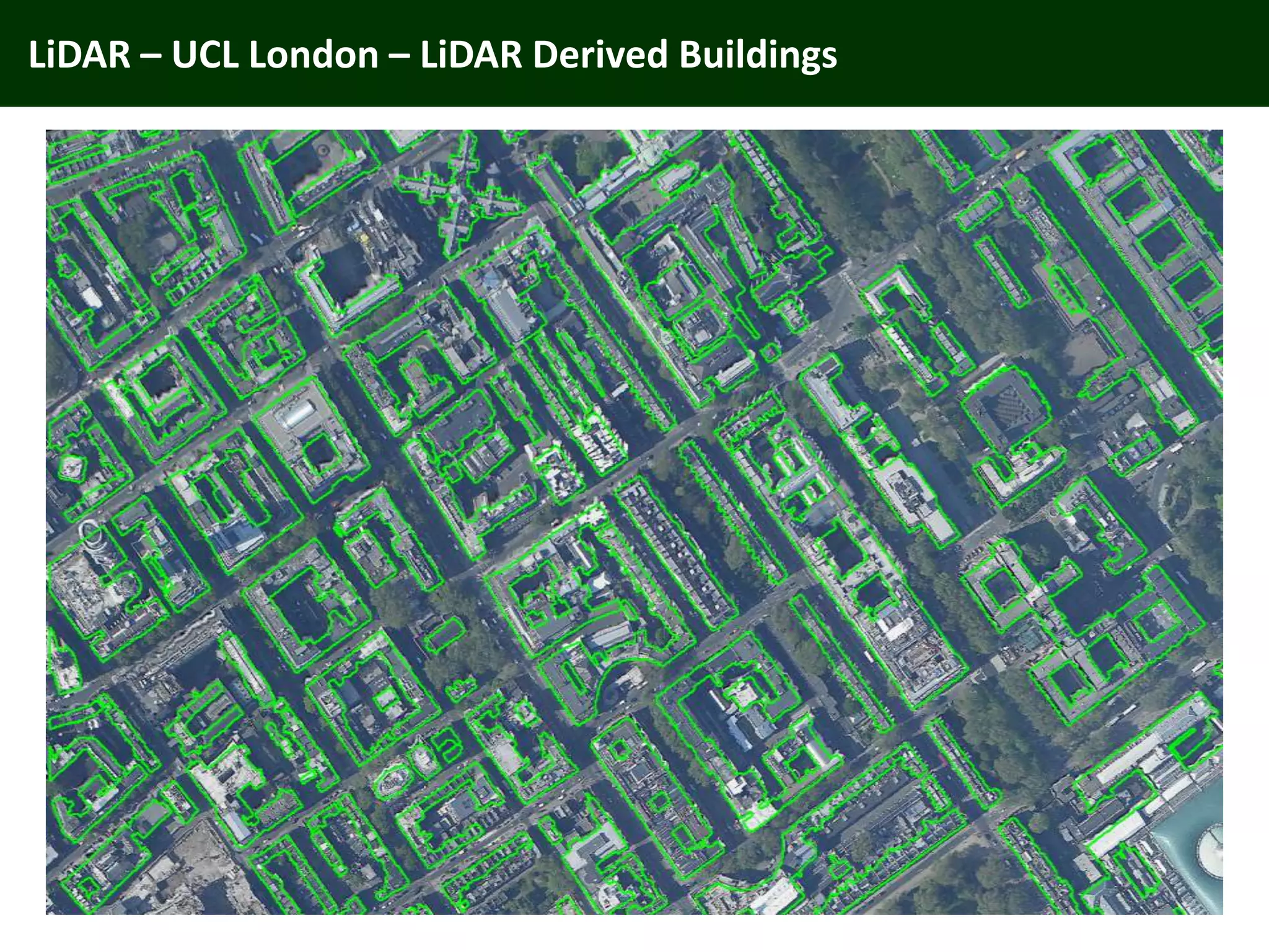 LiDAR – UCL London – LiDAR Derived Buildings
9
