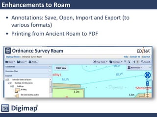 Enhancements to Roam
• Annotations: Save, Open, Import and Export (to
various formats)
• Printing from Ancient Roam to PDF
 