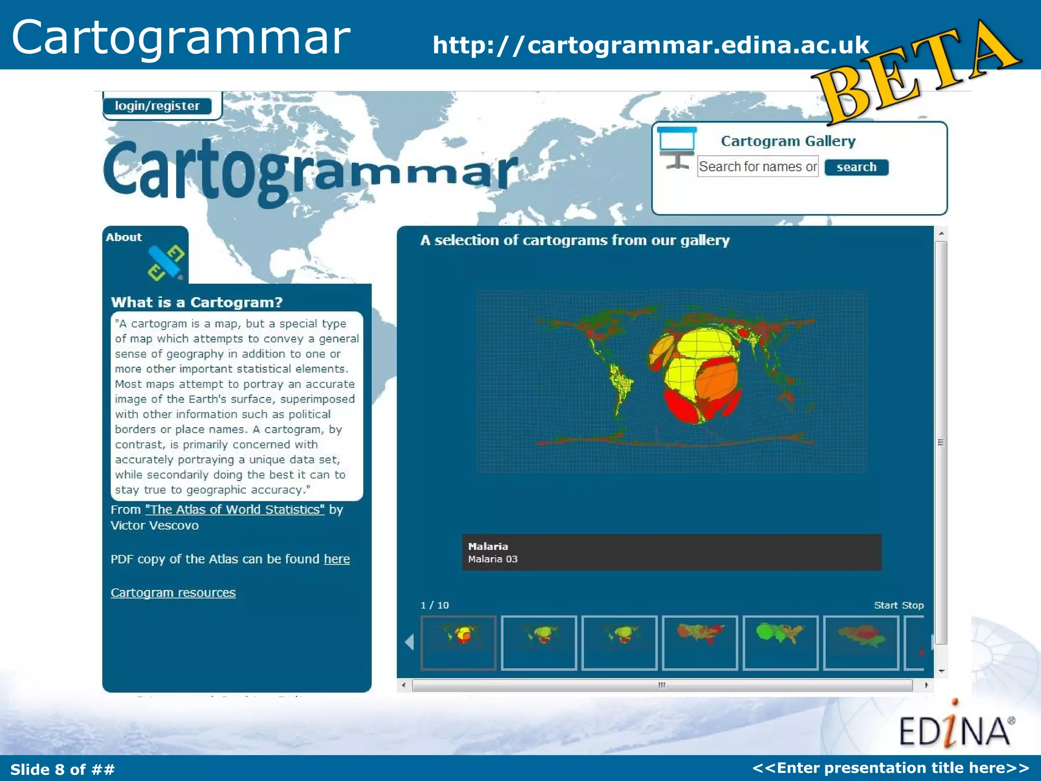 Cartogrammar    http://cartogrammar.edina.ac.uk




Slide 8 of ##                         <<Enter presentation title here>>
 