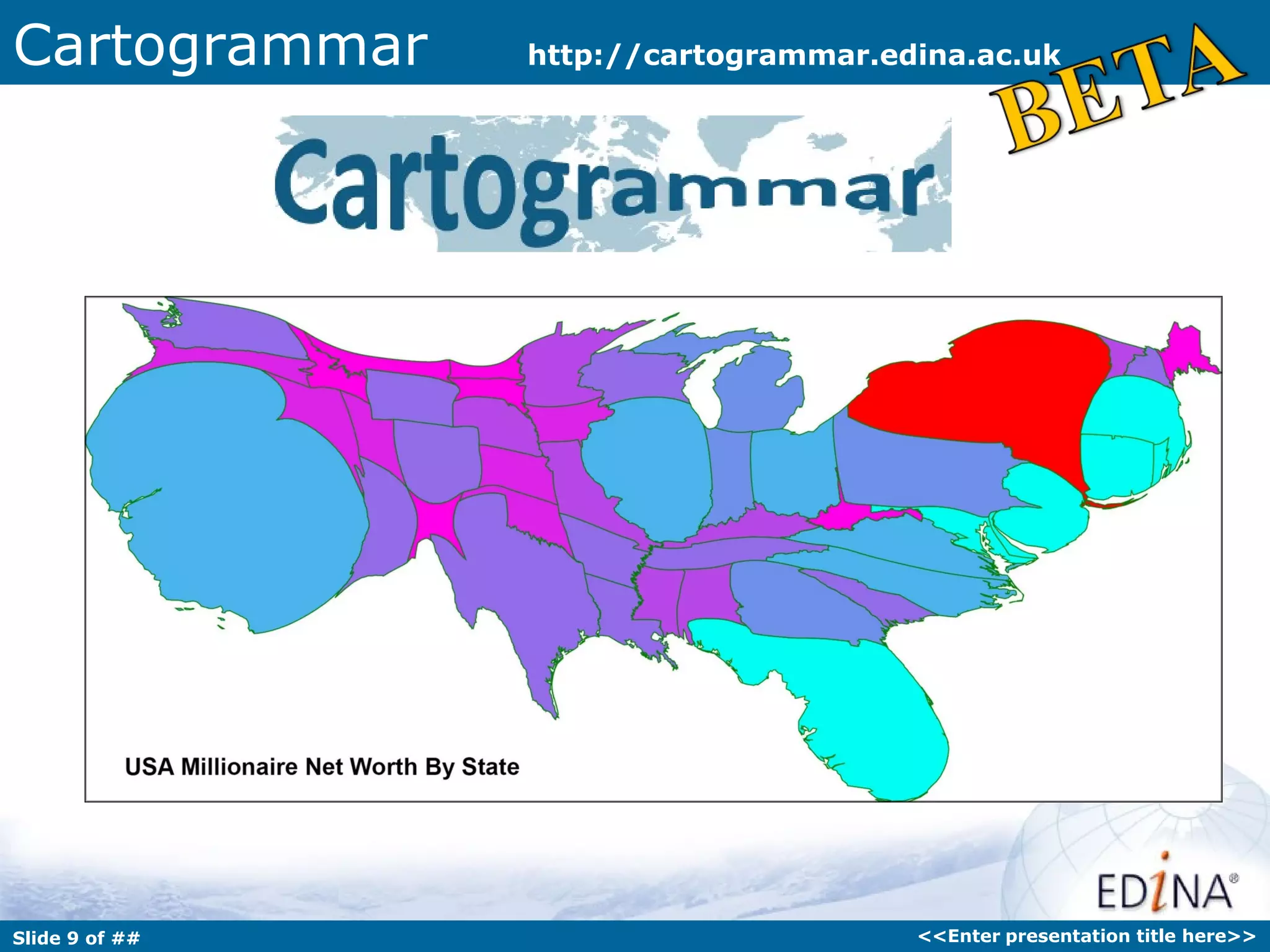 Cartogrammar    http://cartogrammar.edina.ac.uk




Slide 9 of ##                         <<Enter presentation title here>>
 