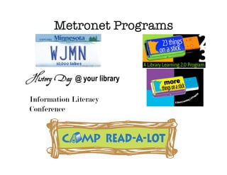 Metronet Programs



History Day @ your library

Information Literacy
Conference
 