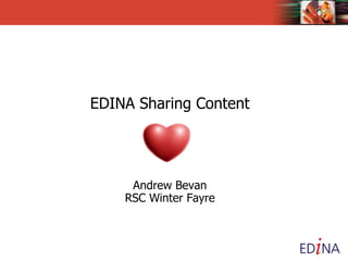 EDINA Sharing Content   Andrew Bevan RSC Winter Fayre 