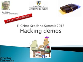 Colin McLean
Lecturer in Ethical Hacking
 