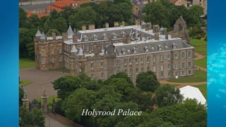Holyrood Palace
 