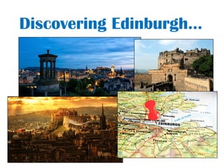 Discovering Edinburgh…
 