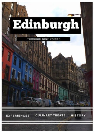 Edinburgh
THROUGH NINE VOICES
CULINARY TREATS HISTORYEXPERIENCES
 
