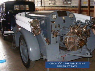 Circa WWII: portable pump pulled by taxi!