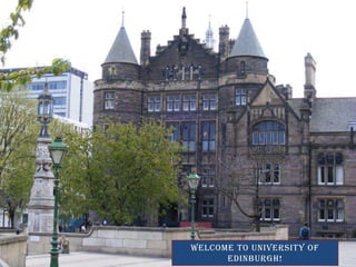 Welcome to university of edinburgh!