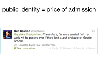 public identity = price of admission
 