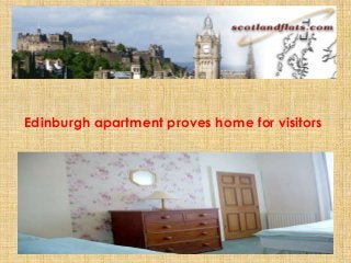 Edinburgh apartment proves home for visitors
 
