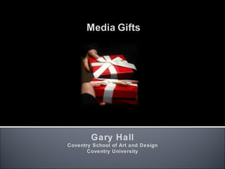 Gary Hall Coventry School of Art and Design Coventry University 