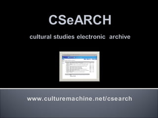 www.culturemachine.net/csearch 