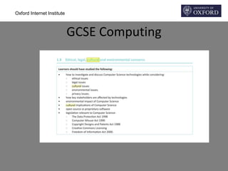 Oxford Internet Institute
GCSE Computing
 