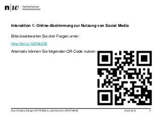 20.06.2013 4
Interaktion 1: Online-Abstimmung zur Nutzung von Social Media
Bitte beantworten Sie drei Fragen unter:
http:/...