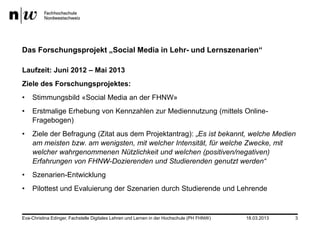 Das Forschungsprojekt „Social Media in Lehr- und Lernszenarien“

Laufzeit: Juni 2012 – Mai 2013
Ziele des Forschungsprojek...