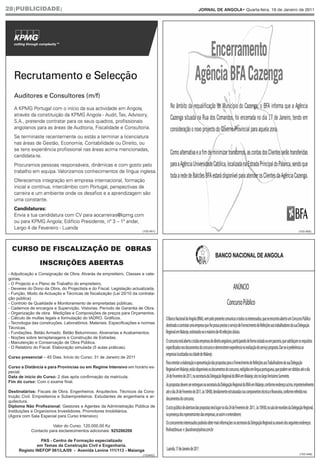28|PUBLICIDADE|                                                                    JORNAL DE ANGOLA• Quarta-feira, 19 de Janeiro de 2011




                                                                       (103.451)                                                (103.450)




 CURSO DE FISCALIZAÇÃO DE OBRAS

                INSCRIÇÕES ABERTAS
- Adjudicação e Consignação de Obra. Alvarás de empreiteiro. Classes e cate-
gorias.
- O Projecto e o Plano de Trabalho do empreiteiro.
- Deveres do Dono da Obra, do Projectista e do Fiscal. Legislação actualizada.
- Função, Modo de Actuação e Técnicas de fiscalização (Lei 20/10 da contrata-
ção pública)
- Controlo de Qualidade e Monitoramento de empreitadas públicas.
- Cadernos de encargos e Supervição. Vistorias. Período de Garantia de Obra.
- Organização de obra. Medições e Composições de preços para Orçamentos.
- Cálculo de multas legais e formulação do IADRO. Gráficos.
- Tecnologia das construções. Laboratórios. Materiais. Especificações e normas
Técnicas.
- Fundações. Betão Armado. Betão Betuminoso. Alvenarias e Acabamentos.
- Noções sobre terraplanagens e Construção de Estradas.
- Manutenção e Conservação de Obra Pública.
- O Relatório do Fiscal. Elaboração simulada (5 aulas práticas).

Curso presencial – 45 Dias. Início do Curso: 31 de Janeiro de 2011

Curso a Distância e para Províncias ou em Regime Intensivo em horário es-
pecial.
Data de início do Curso: 2 dias após confirmação da matrícula.
Fim do curso: Com o exame final.

Destinatários: Fiscais de Obra. Engenheiros. Arquitectos. Técnicos da Cons-
trução Civil. Empreiteiros e Subempreiteiros. Estudantes de engenharia e ar-
quitectura.
Diploma Não Profissional: Gestores e Agentes da Administração Pública de
Instituições e Organismos Investidores. Promotores Imobiliários.
(Agora com Sala Especial para Curso Intensivo)

                       Valor do Curso. 120.000,00 Kz
            Contacto para esclarecimentos adicionais: 925286206

                PAS - Centro de Formação especializado
              em Temas da Construção Civil e Engenharia.
     Registo INEFOP 061/LA/09 - Avenida Lenine 111/113 - Maianga
                                                                       (103452)                                                  (103.448)
 