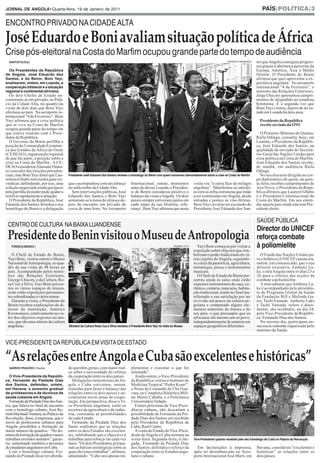 JoRNaL DE aNgoLa•Quarta-feira, 19 de Janeiro de 2011                                                                                                                                 PaÍS|Política|3

encontro priVado na cidade alta

José Eduardo e Boni avaliam situação política de África
crise pós-eleitoral na costa do marfim ocupou grande parte do tempo de audiência
  SaNToS VILoLa|                                                                                                                                            francisco bernardo   tos que Angola conseguiu progres-
                                                                                                                                                                                 sos graças à abertura a parcerias da
  os Presidentes da República                                                                                                                                                    Europa, América, Ásia e Médio
de angola, José Eduardo dos                                                                                                                                                      Oriente. O Presidente do Benin
Santos, e do Benin, Boni Yayi,                                                                                                                                                   afirmou que quer aproveitar a ex-
analisaram, ontem, em Luanda, a                                                                                                                                                  periência angolana. No aeroporto
cooperação bilateral e a situação                                                                                                                                                internacional “4 de Fevereiro”, o
regional e continental africana.                                                                                                                                                 ministro das Relações Exteriores,
  Os dois Chefes de Estado en-                                                                                                                                                   Jorge Chicoty apresentou cumpri-
contraram-se em privado, no Palá-                                                                                                                                                mentos de despedida ao estadista
cio da Cidade Alta, no quadro da                                                                                                                                                 beninense. É a segunda vez que
visita de dois dias que Boni Yayi                                                                                                                                                Boni Yayi visitou, depois de ter es-
efectuou ao país. No aeroporto in-                                                                                                                                               tado em Luanda há dois anos.
ternacional “4 de Fevereiro”, Boni
Yayi afirmou que a crise política                                                                                                                                                  Presidente da República
que se vive na Costa do Marfim                                                                                                                                                     recebe enviado da ONU
ocupou grande parte do tempo em
que esteve reunido com o Presi-                                                                                                                                                    O Primeiro-Ministro do Quénia,
dente da República.                                                                                                                                                              Raila Odinga, consulta, hoje, em
  O Governo do Benin perfilha a                                                                                                                                                  Luanda, o Presidente da Repúbli-
posição da Comunidade Económi-                                                                                                                                                   ca, José Eduardo dos Santos, na
ca dos Estados da África do Oeste                                                                                                                                                qualidade de enviado do Secretá-
(CEDEAO), organização regional                                                                                                                                                   rio-Geral das Nações Unidas para
de que faz parte, a posição sobre a                                                                                                                                              crise política na Costa do Marfim.
crise na Costa do Marfim. A CE-                                                                                                                                                  José Eduardo dos Santos recebe,
DEAO considerou Alassane Ouata-                                                                                                                                                  de manhã, em audiência Raila
ra vencedor das eleições presiden-                                                                                                                                               Odinga.
ciais, mas Boni Yayi disse que Lau-    Presidente José Eduardo dos Santos recebeu o homólogo do Benin com quem conversou demoradamente sobre a crise na Costa do Marfim            No seu discurso dirigido ao cor-
rentino Gbabo tem razões para rei-                                                                                                                                               po diplomático de quem, na quin-
vindicar, defendendo, por isso, uma    que o acompanhou com um almoço                Internacional, ontem, momentos                  visita viu “a outra face do milagre         ta-feira, recebeu cumprimentos de
solução negociada ainda que passe      no salão nobre da Cidade Alta.                antes de deixar Luanda, o Presiden-             angolano”. Manifestou-se satisfei-          Ano Novo, o Presidente da Repú-
pela partilha de poder pode ajudar a     Sem intervenções públicas, José             te do Benin considerou positivo o               to com as infra-estruturas que estão        blica afirmou que Laurent Gbabo
resolver rapidamente a situação.       Eduardo dos Santos e Boni Yayi                balanço da visita a Angola. Os dois             a ser construídas em Angola, desde          é o Presidente Constitucional da
  O Presidente da República, José      sentaram-se à mesa do almoço de-              países sempre estiveram juntos em               estradas e pontes às vias-férreas.          Costa do Marfim. Em seu enten-
Eduardo dos Santos, brindou o seu      pois do encontro em privado de                cada etapa da sua História, refe-               Boni Yayi revelou ter escutado do           der aquele país ainda não tem Pre-
homólogo do Benin e a delegação        cerca de uma hora. No Aeroporto               riuayi. Boni Yayi afirmou que nesta             Presidente José Eduardo dos San-            sidente eleito.


                                                                                                                                                                                 saúde pública
 centro de cultura na baixa luandense
                                                                                                                                                                                 Director do UNICEF
 Presidente do Benin visitou o Museu de Antropologia                                                                                                                             reforça combate
   FoNSECa BENgUI |                                                                                                   rogério tuty     Yayi Boni começou por visitar a           à poliomielite
                                                                                                                                     exposição sobre objectos que sim-
   O Chefe de Estado do Benin,                                                                                                       bolizam o poder tradicional em vá-            O Fundo das Nações Unidas pa-
 Yayi Boni, visitou ontem o Museu                                                                                                    rias regiões de Angola, seguindo-           ra a Infância (UNICEF) anunciou,
 Nacional de Antropologia, no qua-                                                                                                   se a área da pastorícia, agricultura,       ontem, em comunicado, que o seu
 dro da sua visita de 48 horas ao                                                                                                    metalurgia, pesca e instrumentos            director executivo, Anthony La-
 país. Acompanhado pelos minis-                                                                                                      musicais.                                   ke, visita Angola entre os dias 23 a
 tros das Relações Exteriores,                                                                                                         O Chefe de Estado do Benin per-           26 para o reforço das acções de
 George Chicoty, e da Cultura, Ro-                                                                                                   correu ainda as salas onde estão            combate a poliomielite.
 sa Cruz e Silva, Yayi Boni percor-                                                                                                  expostos instrumentos de caça, ce-            A nota adianta que Anthony La-
 reu os vários espaços do museu,                                                                                                     râmica, cestaria, máscaras, habita-         ke é acompanhado pelo presiden-
 onde estão exposições permanen-                                                                                                     ção tradicional, tendo no final ma-         te do Programa Global de Saúde
 tes subordinadas a vários temas.                                                                                                    nifestado a sua satisfação por ter          da Fundação Bill e Melinda Ga-
   Durante a visita, o Presidente do                                                                                                 revivido um pouco da cultura an-            tes, Tachi Yamada. Anthony Lake
 Benin recebeu explicações do di-                                                                                                    golana e comparado alguns ele-              e Tachi Yamada, refere o docu-
 rector da instituição, Américo                                                                                                      mentos materiais do museu e do              mento, são recebidos, no dia 24,
 Kwononoca, relativamente ao va-                                                                                                     seu país, o que pressupõe que os            pelo Vice-Presidente da Repúbli-
 lor dos objectos expostos no mu-                                                                                                    africanos são mesmo um só povo,             ca, Fernando Dias dos Santos.
 seu, que são uma síntese da cultura                                                                                                 independentemente de estarem em               No mesmo dia, participam nu-
 angolana.                             Ministra da Cultura Rosa Cuz e Silva recebeu o Presidente Boni Yayi na visita ao Museu        espaços geográficos diferentes.             ma mesa redonda organizada pelo
                                                                                                                                                                                 ministro da Saúde.


Vice-presidente da república em Visita de estado

“As relações entre Angola e Cuba são excelentes e históricas”
  gaRRIDo FRagoSo | Havana             do questões gerais, com maior real-           plementar e executar o que foi
                                       ce sobre a necessidade do reforço             orientado”.                                                                                                              mota ambrósio

  o Vice-Presidente da Repúbli-        da cooperação entre os dois países.             Ainda ontem, o Vice-Presidente
ca, Fernando da Piedade Dias              Delegações ministeriais de An-             da República visitou o Instituto de
dos Santos, defendeu, ontem,           gola e Cuba estiveram, ontem,                 Medicina Tropical “Pedro Kouri”,
em Havana, o aumento gradual           reunidas para fazer o balanço das             o Posto de Comando de Che Gue-
de professores e de técnicos de        relações entre os dois países e en-           vara, no Complexo Histórico Mili-
saúde cubanos em angola.               contrarem novas áreas de coope-               tar Morro Cabaña, e a Policlínica
   Fernando da Piedade Dias dos San-   ração. Em perspectiva, disse o Vi-            Universitária Vedado.
tos, que falava no final do encontro   ce-Presidente angolano, estão os                Fontes próximas da Vice-Presi-
com o homólogo cubano, José Ra-        sectores da agricultura e da indús-           dência cubana, não descartam a
món Machado Ventura, no Palácio da     tria, consoante as possibilidades             possibilidade de Fernando da Pie-
Revolução, disse, à imprensa, que o    de cada Estado.                               dade Dias dos Santos ser recebido
envio de professores cubanos para         Fernando da Piedade Dias dos               pelo Presidente da República de
Angola possibilita a formação de       Santo reafirmou que as relações               Cuba, Raul Castro,
maior número de quadros. “No do-       entre os dois Estados são excelen-              A visita de Estado do Vice-Presi-
mínio da formação de quadros vamos     tes, sublinhando que o objectivo é            dente de Angola a Cuba termina na
trabalhar em todos sentidos”, garan-   trabalhar para reforçá-las cada vez           sexta-feira. Segunda-feira, à che-              Vice-Presidente quando recebido pelo seu homólogo de Cuba no Palácio da Revolução
tiu, salientando também a presença     mais. “Os dois Presidentes já traça-          gada, Fernando da Piedade Dias
de estudantes angolanos em Cuba.       ram as balizas estratégicas sobre as          dos Santos, defendeu o reforço da                 Em declarações à imprensa,                Havana, considerou “excelentes e
   Com o homólogo cubano, Fer-         quais devemos trabalhar”, afirmou,            cooperação entre os Estados ango-               após ter desembarcado no Aero-              históricas” as relações entre os
nando da Piedade disse ter aborda-     adiantando: “Cabe-nos apenas im-              lano e cubano.                                  porto Internacional José Marti, em          dois países.
 