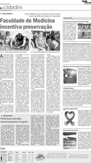 sexta-feira, 8 de maio de 2009                                                                                                                                                                                                  www.hojejornal.com




B4             cidades
cidades@hojejornal.com


       meio ambiente                                                  Trote solidário reúne calouros de sete cursos
                                                                            para o plantio de mudas de Guanandi
                                                                                                                                                                               tudo em dia

Faculdade de Medicina                                                                                                                                              Terminam hoje as inscrições para o Rotativo Cidadão
                                                                                                                                                                   As inscrições para o Pro-




                                                                                                                                                                                                       Divulgação
                                                                                                                                                                   grama de Iniciação ao

incentiva preservação
Divulgação                                                                               Divulgação
                                                                                                                                                                   Mundo do Trabalho – Ro-
                                                                                                                                                                   tativo Cidadão acabam
                                                                                                                                                                   hoje. Jovens com idades
                                                                                                                                                                   entre 18 e 21 anos po-
                                                                                                                                                                   dem se inscrever até
                                                                                                                                                                   hoje, das 9h às 17h, em
                                                                                                                                                                   dez locais espalhados
                                                                                                                                                                   pela cidade . Mais infor-
                                                                                                                                                                   mações podem ser obti-
                                                                                                                                                                   das pelo telefone 4330-
                                                                                                                                                                   1455, ramais 38 e 39.


                                                                                                                                                                   Workshop de neurodificuldades será realizado amanhã
                                                                                                                                                                   Amanhã será realizado o 1º Workshop Municipal de
                                                                                                                                                                   Neurodificuldades das 8h às 13h30, no auditório
                                                                                                                                                                   da Escola Municipal de Ensino Professara Alcina
                                                                                                                                                                   Dantas Feijão, localizado na rua Capivari,número
                                                                                                                                                                   500. O evento, pioneiro para capacitação de edu-
EXTINÇÃO | Iniciativa promove o plantio de árvores em extinção                           2008 | No ano passado, 20 espécimies de Guanandi foram plantadas          cadores e pais, tem como objetivo fornecer instru-
                                                                                                                                                                   mentos para conhecimento e identificação dos dis-
      Faculdade de Medici-              tor da FMABC, Luiz Henri-                        e do Caribe, principalmen-         bientais.                              túrbios específicos de aprendizagem e conheci-

A     na do ABC propôs
      para 2009 trote dife-
rente juntos aos calouros
                                        que Paschoal.
                                            Segundo a Tropical Flo-
                                        ra Reflorestadora, o Gua-
                                                                                         te por ser uma opção esté-
                                                                                         tica para substituição do
                                                                                         Mogno e do Cedro. Além
                                                                                                                               Paralelamente à gra-
                                                                                                                            duação, a FMABC tam-
                                                                                                                            bém mantém o Núcleo de
                                                                                                                                                                   mento de seus devidos encaminhamentos, tanto
                                                                                                                                                                   na área da saúde quanto da educação. Os edu-
                                                                                                                                                                   cadores interessados deverão procurar os orienta-
dos sete cursos da insti-               nandi é uma madeira em                           disso, o Guanandi é consi-         Saúde Ambiental, cuja fi-              dores de suas escolas para fazer a inscrição,que
tuição. Com intuito de in-              extinção que não é oferta-                       derado espécie medicinal           nalidade é subsidiar o                 acaba hoje.
centivar os novatos à pre-              da no mercado mundial                            e está em fase de investi-         novo curso e compartilhar
servação do meio ambien-                porque não existem ainda                         gação pelo professor de            pesquisas e serviços nes-
te e orientá-los sobre                  plantios em ponto de cor-                        Farmacobotânica da Facul-          sa área com poderes pú-
questões a esse respeito,               te e os estoques naturais                        dade de Medicina, José Ar-         blicos, empresas e comu-               Colégio promove evento esportivo e arrecada agasalhos
a escola organizou o plan-              que restam estão em                              mando-Júnior. “O extrato           nidade. Entre os projetos                                          Interessados em partici-
                                                                                                                                                                  Divulgação




tio de 50 mudas de Gua-                 áreas de preservação per-                        de folhas já elaborado             em andamento, o setor                                              par da VI Corrida e Cami-
nandi. As mudas foram                   manente. A madeira é                             será submetido à triagem           desenvolve trabalhos re-                                           nhada em Homenagem ao
doadas à FMABC pela Tro-                própria para utilização em                       fitoquímica e em breve             lacionados à gestão de                                             Dia das Mães do Colégio
pical Flora Reflorestadora              canoas, mastros de na-                           testaremos as atividades           resíduos. “A gestão com-                                           Arbos, que acontecerá no
e estão plantadas em di-                vios, vigas, para constru-                       biológicas, como ações             petente de resíduos traz                                           domingo dia 17 a partir
versas áreas do campus                  ção civil e obras internas.                      antimicrobianas, antipara-         entre as vantagens dimi-                                           das 8h, podem fazer sua
universitário em Santo An-              Em 1810, o governo im-                           sitárias e antioxidantes.          nuição dos materiais in-                                           inscrição até o próximo
dré.                                    perial reservou para o Es-                       Se conseguirmos confir-            fectantes, cuja destina-                                           dia 13, em todas as unida-
   A conscientização am-                tado o monopólio de ex-                          mar alguma dessas ativi-           ção requer gastos com                                              des do colégio. No ato da
biental dos estudantes é                ploração da madeira do                           dades biológicas, possi-           tratamento, e aumento                                              inscrição, o atleta poderá
preocupação de longa                    Guanandi para uso exclu-                         velmente poderemos ini-            dos resíduos recicláveis,                                          doar um agasalho para a
data na FMABC. Em 2008,                 sivo na confecção de                             ciar novos estudos para            ampliando a vida útil dos                                          Campanha de Inverno.
outras 20 mudas de Gua-                 mastros e vergas de na-                          testar ações terapêuti-            aterros e gerando receita
nandi foram plantadas                   vios. Trata-se da primeira                       cas”, acrescenta José Ar-          à instituição”, explica a
pela instituição. “A huma-              madeira de lei do país (lei                      mando.                             responsável pelo Núcleo                3º Dia Mais Cidadania
nização do atendimento é                de 7 de janeiro de 1835).                            Com a mesma filosofia          e Vice-coordenadora do                  A Prefeitura de São Bernardo junto com a Universida-
requisito fundamental na                “Grande parte da armada                          de preocupação e respon-           curso de Saúde Ambien-                 de Metodista de São Paulo realizam no próximo dia 16
formação de nossos alu-                 inglesa e corsários do sé-                       sabilidade socioambiental          tal, Juliana Pinesi Russo,             a 3º edição do Dia Mais Cidadania. A ação realizado
nos. Não é possível pen-                culo XVII e XVIII foram                          presente no plantio de mu-         que completa: “Outro                   por voluntários tem o objetivo de chamar a atenção
sar em um profissional hu-              construídos com essa                             das pelo campus, a Facul-          ponto positivo é a redu-               para cuidados e preservação do meio ambiente e do
mano que não leve em                    madeira. Galeões afunda-                         dade de Medicina do ABC            ção de acidentes de tra-               maior reservatório de água da região. Será realizado
consideração questões re-               dos são encontrados hoje                         deu início na metade de            balho. Por meio de pales-              também uma coleta do lixo jogado na região. O evento
lacionadas à preservação                em bom estado de con-                            2008 a curso inédito no            tras, workshops e outras               acontecerá das 9 às 16h. No dia 11 ônibus sairão da
do meio ambiente e ao de-               servação, o que confirma                         Brasil. Entre os objetivos         atividades periódicas po-              Universidade às 7h30 e 11h30, levando gratuitamen-
senvolvimento sustentá-                 a qualidade da madeira                           centrais está a capacita-          demos orientar os funcio-              te os voluntários e interessados em participar da ação
vel.                                    do Guanandi”, exemplifi-                         ção de profissionais para          nários para a correta des-             até o Riacho Grande. A ação contará com 10 pontos
   Por isso buscamos in-                ca o médico Paschoal.                            o fornecimento seguro de           tinação dos resíduos e                 de apoio ao longo da área de trabalho.
centivar nos estudantes                    Atualmente a madeira é                        alimentos e de água, as-           para cuidados no ambien-
tanto a relação harmonio-               muito utilizada por comu-                        sim como para o controle           te de trabalho, como por
sa e humana com pacien-                 nidades tradicionais brasi-                      e pesquisa de mecanis-             exemplo no descarte de                       Campanha do Agasalho 2009
                                                                                                                                                                         Divulgação
tes como com o meio am-                 leiras e popular em outros                       mos de doenças causa-              pérfuro-cortantes”, desta-                                                              SCS inicia Campanha do
biente”, argumenta o Dire-              países da América do Sul                         das por exposições am-             ca. (da Redação)                                                                        Agasalho. Doadores po-
                                                                                                                                                                                                                    dem depositar suas vesti-
                                                                                                                                                                                                                    mentas nos diversos pon-
             são bernardo                                                                secretário de Obras, es-         providência para regu-                                                                    tos espalhados pelos bair-
                                                                                         clarece que a situação           larizar a situação, a admin-                                                              ros da cidade, em escolas
  Prefeitura interdita                                                                   oferecia perigo para toda a
                                                                                         região. “Não sabemos se
                                                                                                                          istração aplicou multa em
                                                                                                                          8 de dezembro do mesmo
                                                                                                                                                                                                                    municipais e estaduais,
                                                                                                                                                                                                                    todas as UBS, clubes es-
  estacionamento irregular                                                               os tanques do posto ainda
                                                                                         contêm restos de com-
                                                                                                                          ano. Ainda assim a multa
                                                                                                                          não foi paga e, depois de
                                                                                                                                                                                                                    portivos e outras entida-
                                                                                                                                                                                                                    des. No ano passado fo-
                                                                                         bustível ou mesmo gás.           notificar uma segunda vez                                                                 ram arrecadados mais de
      O estacionamento que               pela Agência Nacional de                        Qualquer fagulha pode            o responsável, a Secre-                                                                   68 mil peças de roupas.
   funcionava irregularmente             Petróleo (ANP) por vender                       causar uma explosão no           taria agiu para sanar o
   na rua Afonsina, 22, es-              combustível adulterado.                         bairro todo. Onde houver ir-     problema.
   quina com a avenida                   Durante a vistoria, que                         regularidades dessa na-             Durante a vistoria, além
   Senador Vergueiro, no                 contou com a participação                       tureza, que coloque a vida       de constatar o desvio de                 Parque Radical reabre amanhã
   bairro Rudge Ramos, foi               da Secretaria de Serviços                       das pessoas em risco,            uso do imóvel, a Guarda                                                                   O prefeito de São Bernar-
                                                                                                                                                            Divulgação




   fechado nesta quinta-feira            Urbanos e apoio do Corpo                        estaremos coibindo”.             Civil Municipal encontrou                                                                 do, Luiz Marinho, reabre
   depois de vistoria realiza-           de Bombeiros e Guarda                              A Secretaria de Obras         duas pessoas morando de                                                                   amanhã, às 8h, o Parque
   da pela Secretaria de                 Civil Municipal, o pátio im-                    informa que a pessoa que         forma precária nos edifí-                                                                 de Esportes Radicais,
   Obras da Prefeitura de São            provisado estava lotado                         explorava de forma irregu-       cios abandonados do pos-                                                                  maior espaço do gênero
   Bernardo. O serviço de                de automóveis, que dividi-                      lar o imóvel já havia sido       to. Nos próximos dias, bar-                                                               na América Latina. O local
   estacionamento funciona-              am espaço com oito bom-                         notificada pela Prefeitura       reiras de contenção serão                                                                 foi fechado ao público no
   va sem alvará da adminis-             bas lacradas e em-                              em outubro de 2008. De-          posicionadas no local de                                                                  início de fevereiro devido
   tração municipal em um                poeiradas.                                      pois disso, como não foi         modo a evitar novas con-                                                                  às más condições que
   posto de gasolina lacrado                Antonio Carlos da Silva,                     tomada           nenhuma         travenções. (da redação)                                                                  apresentava aos visitan-
                                                                                                                                                                                                                    tes. O parque está locali-
                                                                                                                                                                                                                    zado na avenida Armando
clima                                                                                                                                                                                                               Ítalo Setti, 65, Centro.

   Fases da lua               Tábua
                                        Cidade                Previsão           Máx.      Mín.
                            das marés                                                                                         A fraca frente fria que estava pela                     ta.
             Cheia
             08/05 01h03   Santos       São Bernardo          sol entre nuvens   25º C      12ºC
             Minguante                  Santo André           sol entre nuvens   25º C      14ºC                            região perdeu a intensidade. O dia                           Pancadas de chuvas podem aconte-
             17/05 04h27
                           02h09/1,4m   Mauá                  sol entre nuvens   25º C      14ºC                            amanhã começa com leve neblina,                           cer no período da tarde.Para o final de
             Nova                       Diadema               sol entre nuvens   27º C      14ºC
             24/05 21h12   08h02/0,2m   São Caetano           sol entre nuvens   27º C      14ºC                            mas após o meio dia o tempo esquen-                       semana a previsão é de tempo aberto.
                           14h04/1,5m   Ribeirão Pires        sol entre nuvens   25º C      14ºC
             Crescente
                                        Rio Grande da Serra   sol entre nuvens   26º C      12ºC
             31/05 00h23   20h34/0,5m   São Paulo             sol entre nuvens   27º C      14ºC
                                        Santos                sol entre nuvens   29º C      20ºC
Fonte: www.cptec.inpe.br
 