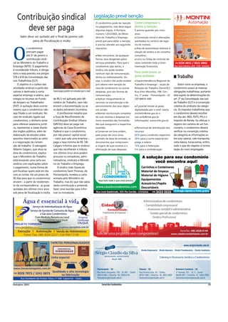 Contribuição sindical                                                        Legislação prevê isenção
                                                                                O condomínio pode ter isenção       Como comprovar o

      deve ser paga                                                             no pagamento, mas deve seguir
                                                                                algumas regras. A Portaria
                                                                                número 1.012/2003, do Minis-
                                                                                                                    direito à isenção:
                                                                                                                    É preciso guardar por cinco
                                                                                                                    anos:
      Valor deve ser quitado até o ﬁnal de janeiro sob                          tério do Trabalho e Emprego         ■ Convenção inicial e alterações,

               pena de ﬁscalização e multa                                      prevê que para obter a isenção      averbadas no cartório de regis-
                                                                                é preciso atender aos seguintes     tro de imóveis.
             s condomínios                               www.gettyimages.com



O
                                                                                requisitos:                         ■ Atas    de assembleias relativas à
             precisam pagar                                                                                         eleição de síndico e do conselho
             até 31 de janeiro a                                                ■ Não   remunerar, de qualquer      consultivo.
             contribuição sindi-                                                forma, seus dirigentes pelos        ■ Livro   ou ﬁchas de controle de
cal ao Ministério do Trabalho e                                                 serviços prestados. Para que o      caixa contendo toda a movi-
Emprego (MTE). O pagamento                                                      condomínio seja isento, o           mentação ﬁnanceira.
é considerado tributo, é obriga-                                                síndico não pode receber
tório e está previsto nos artigos                                               nenhum tipo de remuneração,
                                                                                                                    Para onde enviar as
578 a 610 da Consolidação das                                                   direta ou indiretamente. Ou         guias quitadas:                        ■ Trabalho
Leis Trabalhistas (CLT).                                                        seja, o síndico não pode receber    ■ Superintendência     Regional do
    O objetivo é o custeio das                                                  pró-labore nem isenção da           Trabalho e Emprego – seção de              Assim como as empresas, o
atividades sindicais e parte dos                                                taxa de condomínio ou outras        Relações do Trabalho (Seret/SC)        condomínio possui as mesmas
valores é destinada à conta         Guias pagas podem ser enviadas por e-mail   despesas, pois são formas de        Rua Vitor Meirelles, 198, Cen-         obrigações trabalhistas, portanto
especial emprego e salário, que                                                 remuneração.                        tro, 1º andar - Florianópolis – SC     está sujeito às determinações do
integra os recursos do Fundo        de R$ 5 mil aplicada pelo Mi-               ■ Aplicar   integralmente os        CEP 88010-440                          art. 2º da Consolidação das Leis
de Amparo ao Trabalhador            nistério do Trabalho, caso não              recursos na manutenção e de-                                               do Trabalho (CLT) e à convenção
(FAT). A quitação deve ocorrer      enviem a documentação ou se                 senvolvimento dos seus objeti-      ■É   possível enviar as guias          coletiva do sindicato da catego-
mesmo que o condomínio não          os dados estiverem incorretos.              vos sociais.                        digitalizadas por e-mail: maria.       ria. Os impostos trabalhistas que
seja filiado a um sindicato. No         O profissional ressalta que             ■ Manter    escrituração completa   michelin@mte.gov.br e                  o condomínio deverá recolher
caso do sindicato ligado aos        a Guia de Recolhimento de                   de suas receitas e despesas em      nair.avila@mte.gov.br.                 em dia são: INSS, FGTS, PIS e o
condomínios, o dinheiro serve       Contribuição Sindical Urbana                livros revestidos das formalida-    Informações: www.mte.gov.br            Imposto de Renda. Ao efetuar o
para oferecer assessoria jurídi-    (GRCSU) deve ser paga nas                   des que assegurem a respectiva                                             registro em carteira de um fun-
ca, representar a classe diante     agências da Caixa Econômica                 exatidão.                           ■ Percentual    de distribuição dos    cionário, o condomínio deverá
dos órgãos públicos, além de        Federal e que o condomínio,                 ■ Conservar em boa ordem,           recursos                               verificar na convenção coletiva
elaboração de estudos sobre         por não possuir capital social              pelo prazo de cinco anos,           60% para o sindicato respectivo        da categoria as informações so-
assuntos relacionados ao setor      – valor que vale uma empresa –              contado da data da emissão, os      20% para a conta especial em-          bre piso salarial, vale-transporte,
e a negociação da conven-           paga a taxa mínima de R$ 130.               documentos que comprovem            prego e salário                        cesta básica, horas-extras, enfim,
ção de trabalho. O advogado         Calgaro informa que os síndicos             a origem de suas receitas e a       15% para a federação                   tudo o que diz respeito à contra-
Alberto Calgaro, que atua na        que não recolheram o tributo                efetivação de suas despesas.        5% para a confederação                 tação do novo empregado.
área de condomínios, explica        nos últimos cinco anos podem
que o Ministério do Trabalho        procurar os contadores, admi-
está enviando uma carta aos         nistradoras, sindicato e Ministé-
síndicos com explicações sobre      rio do Trabalho e Emprego.
o pagamento, numa forma de              O síndico João Xavier,do
pré-fiscalizar quem está em dia     condomínio Saint Thomaz, de
com as contas. Há um prazo de       Florianópolis, recebeu a carta
45 dias para que os condomínios     enviada pelo Ministério do
enviem – a partir do recebimen-     Trabalho, mas diz que não sabia
to da correspondência - as guias    desta contribuição e pretende
quitadas dos últimos cinco anos     fazer uma reunião para infor-
sob pena de fiscalização e multa    mar os moradores.




                                                                                                                                             Cobrança e Assessoria Jurídica a Condomínios
                                                                                                   Desde 1988




Outubro 2011                                                                            Jornal dos Condomínios                                                                             15
 