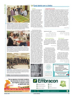 Eventos SC                                                                   Fotos Divulgação
                                                                                                      Canal aberto com o síndico
                                                                                                   GUARITA                            COMENTÁRIOS DO LEITOR
                                                                                                    A guarita de entrada está       ✔ Parabéns a toda equipe do Jornal dos Condomínios! É muito
                                                                                                localizada a cerca de 700           útil para os administradores, síndicos, empregados e todos os
                                                                                                metros dos apartamentos. É          que vivem em condomínio. Sou síndico e fiquei muito feliz com
                                                                                                preciso caminhar até o bloco        o Ponto de Vista “Cuide da Vizinhança” porque realmente ajo
                                                                                                na chuva ou no frio, sendo          conforme o sugerido pelo sábio articulista. Tudo me interessa
                                                                                                proibida a entrada de veículos      ao redor e nas proximidades do nosso condomínio para que
                                                                                                a estranhos. Colocaram uma          formemos uma bela comunidade, ainda que de edifícios dife-
                                                                                                cancela e só passam veículos        rentes. Procuro alertar o poder público para que nada prejudi-
                                                                                                dos condôminos. Se alguém           que a nossa convivência, principalmente no bom ordenamento
                                                                                                estiver de carona em outro          das ruas, esgoto, limpeza, barulhos, poluição etc. A seriedade
                                                                                                veículo será barrado e caminha      e sinceridade ao assumir a responsabilidade pelo condomínio e
                                                                                                na chuva até em casa. Isto não      indiretamente pela vizinhança dão a nós síndicos a certeza de
             Vencedor do prêmio - O condomínio Enseada dos Corais, de Balneário
                                                                                                é abusivo? Para algo desta          que estamos prestando um serviço social. Pela resposta amável
             Camboriú, foi o vencedor da promoção “Quero este brinquedo para o meu
             condomínio”, organizada pelo Jornal. O jogo da velha foi entregue ao               natureza não é necessário ter       dos moradores e colegas síndicos vemos que o trabalho e a
             síndico Dimas Espíndola Soares pela coordenadora Angela Dal Molin e o              aprovado algo em assembleia?        atenção para com eles são bem-vindos.
             empresário Ivo Testoni, que fabrica os brinquedos educativos. Os familia-                  Simone Kátie Monguilhott                                                          Jorge Daros
             res do síndico e alguns moradores participaram da entrega.
                                                                                                    O uso das áreas comuns
                                                                                                é disciplinado pelo regimen-       segurança de todos.                  as responsabilidades.
                                                                                                to interno ou convenção. A                      Walter João Jorge Jr            Marina Zipser Granzotto,
                                                                                                portaria, por ser área comum,          Diretor Jurídico/Pereira Jorge          advogada - (48) 3228-2300
                                                                                                deve ser disciplinada com re-          Condomínios - (48) 3225-1934                        ou 8421-2300
                                                                                                gras específicas no regimento          walterjr@pereirajorge.com.br
                                                                                                interno, em relação ao con-
                                                                                                trole de acesso de pessoas e          RECEITA GARANTIDA                    PROCURAÇÃO
                                                                                                veículos. Na ausência de regras       Para o síndico contratar             Dois condôminos pediram
                                                                                                específicas que tratem do aces-    uma empresa de cobrança que          para eu representá-los por
                                                                                                so de veículos de estranhos        garanta a receita do condomí-        meio de procuração, porém a
                                                                                                no condomínio, muitas vezes        nio é necessário a aprovação da      representante da administra-
                                                                                                o documento prevê que “os          assembleia?                          dora alertou-me que isso não
                                                                                                casos omissos serão resolvidos                         Paula Oliveira   poderia mais ocorrer porque
             Participação na feira - A 2ª edição da Expo Condomínio, realizada em               pelo síndico em conjunto com                                            o conselho fiscal, o síndico e o
             agosto na Capital, contou com a participação de Janara e Vitor Pinto, da           o conselho consultivo”. Neste          A proposta de uma em-            subsíndico não poderiam repre-
             Omega Contabilidade, de Balneário Camboriú. Eles conferiram os estan-              caso, a administração do con-      presa de cobrança garantida          sentar ninguém. É isso mesmo?
             des dos expositores e participaram das palestras sobre gestão condomi-             domínio teria a autonomia de       é trazer sossego ao condomí-                  Síndica Adriana/Itapema
             nial e responsabilidade civil do síndico.                                          complementar o regimento, vi-      nio, que terá garantido um
                                                                                                sando o bem de todos. Mesmo        percentual ‘x’ da sua receita            Nesse caso deve-se anali-
                                                                                                assim, se não há regras especí-    mensal em troca de assumir o         sar o que diz a convenção de
                                                                                                ficas para acesso de veículos de   pagamento de um percentual           condomínio a esse respeito,
                                                                                                terceiros e não há a previsão      pela administração e repasse         porque talvez haja alguma
                                                                                                de que os casos omissos sejam      garantido de valores. É impor-       restrição. Parece-me que o
                                                                                                resolvidos pelo condomínio,        tante compartilhar a adoção          propósito é prevenir abusos.
                                                                                                entendo que podem ser esta-        dessa parceria com os outros                  Marina Zipser Granzotto,
                                                                                                belecidas regras complemen-        condôminos, convocando uma                   advogada - (48) 3228-2300
                                                                                                tares visando à melhoria na        assembleia, até para repartir                            ou 8421-2300




             Grupo Embracon - Os zeladores do grupo Embracon marcaram presença
             durante a segunda edição da Expo Condomínio, organizada em agosto, na
             Capital. Estiveram presentes 25 colaboradores da empresa para o treina-
             mento sobre prevenção e combate a incêndio.

             Participe – Envie a foto das atividades do seu condomínio: festas, reuniões,
             assembleias, melhorias no prédio. Mande para redacao@condominiosc.com.br




  Outubro 2011                                                                                         Jornal dos Condomínios                                                                         17
 