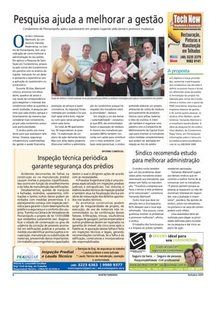 Pesquisa ajuda a melhorar a gestão
         Condomínio de Florianópolis aplica questionário em projeto sugerido pelo Jornal e promove mudanças

            síndico Yamandu                                                                                                                                            JC



O           Martorell, do con-
            domínio Haroldo
            Pederneiras, no Cen-
tro de Florianópolis, tem uma
indicação de como melhorar a
administração do seu prédio.
Ele aplicou a Pesquisa de Satis-
fação em Condomínios, propos-
ta pelo Jornal dos Condomínios
em parceria com os síndicos da                                                                                                                                              A proposta
Capital. Yamandu foi um deles
e apresenta a experiência com                                                                                                                                                ■O   objetivo é traçar priorida-
a aplicação do questionário no                                                                                                                                               des, aumentar a participação
condomínio.                                                                                                                                                                  dos condôminos nas decisões e
    Durante 30 dias, Martorell                                                                                                                                               deﬁnir os pontos fracos e fortes
colocou anúncios nos eleva-                                                                                                                                                  em diferentes áreas do prédio.
dores, quadros de avisos e                                                                                                                                                   A formatação do projeto foi
nas caixas de correspondência      Grupo de síndicos e Jornal reuniram-se no ano passado para deﬁnir as melhores estratégias para aplicar o levantamento nos prédios         liderada pelo Jornal dos Condo-
para despertar o interesse dos                                                                                                                                               mínios e contou com o apoio da
condôminos sobre as questões a     prestação de serviços e lazer/              ção do condomínio porque há                  pretende elaborar um projeto                     PSM Consultoria, empresa que
serem avaliadas. A pesquisa per-   convivência. As respostas foram             respaldo dos moradores sobre                 ambiental de coleta de resíduos,                 implanta sistemas de gestão,
mite que cada síndico aplique o    coletadas por unidade e foi pos-            as prioridades”, destaca.                    principalmente de produtos                       e de outras quatro pessoas: os
levantamento da maneira que        sível optar entre bom, regular                  Em relação a um dos temas                tóxicos como pilhas, baterias                    síndicos Vitor Warken, Jandir
considerar mais conveniente,       ou ruim para várias perguntas               – sustentabilidade – constatou-              e óleo de cozinha. A inten-                      Ambrosi, Yamandu Martorel e
já que cada condomínio possui      sobre cada tema.                            se que 90% dos entrevistados                 ção também é organizar uma                       a conselheira Sandra Berber. A
suas particularidades.                 Do total de 98 apartamen-               fazem a separação de resíduos.               palestra com a Companhia de                      ideia da pesquisa foi do síndico
    O síndico pediu aos mora-      tos, 50 responderam às ques-                A maioria dos moradores pes-                 Melhoramento da Capital (Com-                    Vitor Warken, do Condomínio
dores para que avaliassem sete     tões. “A elaboração de um                   quisados (68%) também con-                   cap) para orientar os moradores                  Plaza Viena, em Florianópolis.
temas: limpeza, segurança,         plano de ação demanda tempo.                corda com ações para contribuir              sobre medidas complementares                     Informações sobre o tema em:
infraestrutura, sustentabilida-    Mas com estes dados podemos                 com o meio ambiente. Com                     que podem ser adotadas em                        jornaldoscondominios@yahoo.
de, gestão e saúde financeira,     direcionar melhor a administra-             base neste percentual, o síndico             relação ao lixo do prédio.                       com.br ou (48)3028-1089.


                                                                                             INFORME COMERCIAL
                                                                                                                                  Síndico recomenda estudo
                   Inspeção técnica periódica                                                                                    para melhorar administração
                 garante segurança dos prédios                                                                                  O síndico conta também                      receberam aprovação.
                                                                                                                            que um dos problemas obser-                         Yamandu Martorell sugere
        Acidentes decorrentes de falhas na                 darem o aval e dirigirem ações de acordo
                                                                                                                            vados pelos moradores estava                    aos demais síndicos que en-
    construção ou na manutenção predial                    com as necessidades.
    causam mortes e prejuízos injustiﬁcáveis.                 A Pravaliar Engenharia Ltda é uma em-                         relacionado aos elevadores, que                 contrem a melhor forma de se
    Isso ocorre em função do envelhecimento                presa especializada em inspeções prediais                        estava com falha na manuten-                    comunicar com os moradores.
    e da falta de manutenção das ediﬁcações.               judiciais e extrajudiciais. Faz vistorias e                      ção. “Trocamos a empresa que                    “É preciso persistir porque as
        Desabamentos, quedas de marquise                   elabora laudos técnicos de inspeção predial                      fazia o serviço e este problema                 pessoas se esquecem ou não de-
    e fachadas, incêndios, vazamentos, inﬁl-               e também atua na ﬁscalização técnica em                          já foi solucionado”, comemora                   monstram interesse em respon-
    trações e tantos outros danos podem ser                obras de restauração dos defeitos aponta-                        Yamandu Martorell.                              der, mas a avaliação é impor-
    evitados com medidas preventivas. E o                  dos nos laudos técnicos.                                             Outro local que deve ter                    tante”, pondera. Na opinião do
    planejamento começa com inspeção peri-                    As anomalias construtivas podem                               atenção será a churrasqueira:                   síndico, avisos nos elevadores,
    ódica para garantir o bom desempenho do                surgir de irregularidades de projeto, de                         62% desejam que o local seja                    na portaria e na caixa de correio
    prédio e a segurança e o conforto dos usu-             execução, de uso de materiais não re-                            reformado. “Aos poucos, conse-                  podem surtir efeito.
    ários. Tramita na Câmara de Vereadores de              comendados ou da combinação desses                               guiremos resolver os problemas                      Uma assembleia deve ser
    Florianópolis o projeto de lei 13101/2008              fatores. Inﬁltrações, trincas, insuﬁciência                      e promover melhorias”, afirma                   realizada para eleger as priori-
    que estabelece justamente isso: diagnos-               de vagas de garagem, portas empenadas e
                                                                                                                            o síndico.                                      dades definidas pelos morado-
    ticar o estado de conservação ou grau de               outros problemas devem ser reparados na
    urgência da correção de possíveis anoma-               garantia do imóvel: até cinco anos após o                            O trabalho dos funcionários                 res na pesquisa e dar início ao
    lias em ediﬁcações públicas e privadas. A              habite-se. A apuração destas falhas é feita                      e a limpeza do prédio também                    plano de ação.
    medida visa identiﬁcar pontos sujeitos à re-           em inspeções técnicas e legais, gerando
    cuperação, manutenção ou substituição de               recomendações corretivas. Se a falha é da
    materiais, prevenindo danos importantes.               ediﬁcação, construtoras e incorporadoras
    Um trabalho para engenheiros capacitados               são responsabilizadas.




6                                                                                        Jornal dos Condomínios                                                                                 Outubro 2011
 