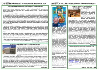 Nº 124 – ANO III – Alcântaras 01 de setembro de 2012                                                                        Nº 124 – ANO III – Alcântaras 01 de setembro de 2012

             ECOS E JPB FORMAM COMISSÃO AVALIATIVA DO PROJETO JOVENS ESCRITORES                                                      CONVITE MISSA                               EXÉRCITO VISITA ALCÂNTARAS PARA
                                                                                                                                                                                  IMPLANTAÇÃO DA OPERAÇÃO PIPA
Representantes da Entidade Cooperativista Sustentável – ECOS e da Escola José Parsifal Barroso estiveram
reunidos na última quarta-feira (29 de agosto) para a escolha de membros a compor a Comissão Avaliativa do                                                                                                Nesta         última       semana
Projeto Jovens Escritores.                                                                                                                                                                                representantes       do   Exército
                                                                                                                                                                                                          Brasileiro estiveram em Alcântaras
O encontro que teve início as 10h30min no Laboratório de Informática da escola teve como objetivo a apresentação                                                                                          para estudar o processo de
dos objetivos gerais do Projeto a ser desenvolvidos com o apoio de alunos, pais, professores e gestores da escola a                                                                                       implantação da operação pipa no
qual implementará nas turmas de 5º ano as atividades de incentivo a leitura e produção textual através da realização                                                                                      município. Alcântaras assim como
de um mine concurso de produção literária que nos próximos três meses elegerá os três alunos finalistas com as                                                                                            outras 170 cidades cearenses
                                                                                                                                                                         Foto: Edilson Angelo
melhores produções em torno de temáticas cultural-ambiental relacionadas ao município de Alcântaras. Sendo                                                                                                decretaram estado de emergência
assim a formação da Comissão avaliativa constitui o grupo coordenador do projeto na escola, a qual compete o                                                                                              devido a forte estiagem.
                                                                                                                                                                        Durante quatro dias o SGT Paulo Rogério em companhia de
processo de divulgação do projeto, abertura e realização das inscrições, deliberação dos critérios para a escolha dos                                                   representantes da COMDEC realizou visitas as fontes de abastecimento
alunos finalistas, além da realização de reuniões periódica e monitoramento da pratica de leitura e produção textual                                                    a ser utilizada pelo caminhão pipa e as comunidades mais afetadas pela
dos alunos participantes.                                                                                                                                               seca. Também foram cadastradas as duas fintes (poços) que estão
                                                                                                                                                                        abastecendo os caminhões que já realizam a distribuição de água as
A ação que terá validade de 90 dias, prevê a mobilização de no mínimo 30% dos alunos dos 5º anos da José                                                                comunidades rurais, Os dados coletados servirão para uma avaliação
Parsifal Barroso, que concorrerão interclasse e entre turnos para a escolha dos dois melhores finalistas de cada          A Família de Francisco Machado                preliminar da estratégia de operacionalização de distribuição de água,
mês, e dos três finalistas gerais. O projeto ainda prevê a confecção de 10 apostilas encadernada de todas as              Alcântara ( Chico Manim) convida a            que segundo o exécito, será através de senhas, em dias definidos, em
produções participantes, além da realização de uma exposição de encerramento com a premiação dos melhores                 população alcantarense, bem como              pontos determinados e com apenas o equivalente a 100L de água por
                                                                                                                          parentes, admiradores e amigos para sua       família/dia. O Carro Pipa será pago por quilometragem, custando cada
alunos.
                                                                                                                          Missa de 7º dia que será celebrada            Km rodado o equivalente a 0,50. O transporte a ser contratado pelo
                                                                                                                          domingo próximo ( 02 de setembro) a           Exercito terá capacidade de 5 a 6mil litros d'água por viagem e só poderá
 Atualmente fazem parte da Comissão do Projeto: os representantes da ECOS: Karla Lorena, Aderson Silva e                  noite na Igreja de Nossa Senhora do           ser abastecido nas fontes credenciadas, devidamente identificadas pelas
Francisco Freire; Sala de Leitura da JPB – Francineuda, Professores JPB – Cida e Charlyne e Nucleio Gestor BPB –          Perpetuo Socorro no Centro da Cidade          coordenadas, fotografias e com laudo de qualidade da água satisfatório.
Súzya Moreira e Socorro Thamires. Além destes serão convidados a participar do Projeto o Gerente do Paic –                de Alcântaras.                                A água distribuídas prioritariamente deverá ser utilizada para consumo
Joaquim Silva e outros dois professores da rede municipal de ensino.                                                                                                    humano e uso doméstico. Durante a entrega não comunidades ainda
                                                                                                                          Em vida Francisco Machado Alcântara
                                                                                                                                                                        serão protocolados o nome do motorista, local, dia e horário da
O projeto Jovens Escritores será executado com recursos da ECOS, mas está aberto a doações e patrocinadores               desempenhou por muitos anos a função
                                                                                                                          de tesoureiro na Prefeitura Municipal de      distribuição que serão utilizados para gerar os relatórios a serem
que desejem apoiar a ação. Para ,maiores informações (88) 88015259 ou ecos.alcantaras@gmail.com                                                                         encaminhados pela COMDEC ao Exercito Brasileiro. Segundo a
                                                                                                                          Alcântaras, teve 13 filhos, hoje sete vivos
                                                                        Assessoria de Comunicação da ECOS                 e bem sucedidos pelo bom exemplo do           COMDEC, atualmente cerca de 15 comunidades já solicitaram
                                                                                                                          Pai e incentivo ao estudos em uma época       abastecimento de água, dentre estas o Distrito de Ventura.
                     EM BREVE LOTERIA TRAJANO COMEÇA A OPERAR EM ALCÂNTARAS                                               onde eram poucas as oportunidades e                                                                      Equipe Editora
                                      Em Alcântaras-Ceará falta pouco para a primeira lotérica do município começar a     perspectivas na pequena cidade. Seu
                                      operar como correspondente dos serviços bancários da Caixa Econômica Federal.       Chico Manim não cursou nenhuma                  ANTÔNIO MARCOS TEM CANDIDATURA DEFERIDA PELO TRE
                                                                                                                          faculdade, mas ainda quando jovem
                                      A Casa Lotérica que é mais uma do grupo Trajano Loterias que opera atualmente
                                                                                                                          'consultava' na ausência de médicos em        O ex-prefeito e atual presidente da Câmara Municipal de Alcântaras -
                                      na cidade vizinha de Meruoca e também realiza a instalação de um novo
                                                                                                                          Alcântaras, algumas pessoas que               Antônio Marcos Ximenes Carvalho teve seu registro de candidatura
                                      estabelecimento no município de Uruoca foi o vencedor da licitação realizada pela   vinham de cidades vizinhas. Durante a
                                      CEF em maio passado para a instalação da Loteria em Alcântaras e outros                                                           deferido pelo Tribunal Regional Eleitoral do Ceará - TRE.
                                                                                                                          Semana Santa e Natal era costume
                                      municípios do Ceará, a Trajano Loterias que concorreu com outros seis               distribuir cestas de alimentos aos mais
                                      investidores conseguiu a aprovação de sua proposta a nível local com um valor de                                                  A decisão plenária da Corte ocorrida no último sábado,25, foi favorável a
                                                                                                                          carentes.                                     reformar a sentença recorrida para o deferimento do registro de
 Instalações da Loteria – Foto ECOS   R$ 120.000.
                                                                                                                                                                        candidatura de Antonio Marcos a Vereador de Alcântaras nas eleições
A instalação da Casa Lotérica na cidade significa um grande avanço, tendo em vista que antes os serviços da               Sem dúvida ele foi um grande exemplo
                                                                                                                                                                        municipais de 2012, estando portanto o cidadão apto e com registro de
Caixa se restringia a apenas o terminal do Caixa Aqui implantado no ano de 2002 na cidade prioritariamente para o         de Pai, Marido e cidadão de nossa terra,
                                                                                                                           devoto fervoroso de N.S do Perpetuo          candidatura deferido para livremente participar da corrida eleitoral neste
pagamento de benefícios sociais do Governo Federal. A Loteria Trajano que está localizada na Av. Virgílio Távora                                                        ano. Entretanto apesar deste último despacho pelo TRE ainda consta no
                                                                                                                          Socorro rezava nos nove primeiros dia
deverá operar com 3 guichês de atendimento com previsão para inicio das atividades em setembro próximo.                                                                 site divulcand, mesmo após a atualização de dados a apresentação de
                                                                                                                           de cada mês uma novena dedicada a
Com o inicio das operações da Casa Lotérica o município de Alcântaras que possui aproximadamente 11mil                     Padroeira. Nunca desempenhou cargos          impugnação a candidatura de Antônio Marcos apresentada pelo
habitantes passar a contar agora com os serviços bancários de três instituições bancárias, sendo eles o Bradesco          políticos, mesmo assim pode ser               Ministério Publico Eleitoral - MPE e julgada procedente pelo Juiz Eleitoral
S/A, Banco do Brasil e Caixa Econômica Federal. No passado a pequena cidade também possuiu uma Agência do                 considerado como um dos maiores               - Maurício Fernandes Gomes no ultimo dia 30 de julho de 2012 em
Unibanco que funcionava na praça do Mercado Publico. Em Alcântaras, segundo informações extraoficiais                     alcantarenses de todos os tempos.             Sobral-CE.
concorreram do processo licitatório o Sr. Tarcisinho, Donizete e Charles Menezes.
                                                                                                  Equipe Editora          Assessoria de Comunicação da ECOS                                                 Fonte: blog Portal Jovem
 