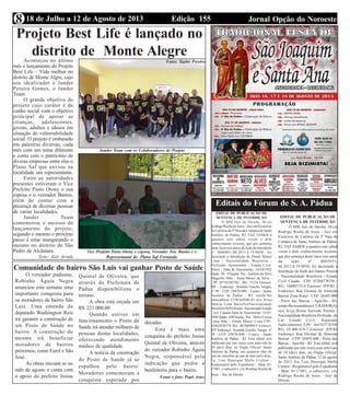 Edição 155 Jornal Opção do Noroeste18 de Julho a 12 de Agosto de 20138
Editais do Fórum de S. A. Pádua
EDITAL DE PUBLICAÇÃO DE
SENTENÇA DE INTERDIÇÃO
O MM Juiz de Direito, Dr.(a)
Rodrigo Rocha de Jesus - Juiz em Exercício
do Cartório da 2ª Vara da Comarca de Santo
Antônio de Pádua, RJ, FAZ SABER a
quantos este edital virem e dele
conhecimento tiverem, que por sentença
deste Juízo nos autos daAção de Interdição
nº 0006801-88.2011.8.19.0050, foi
decretada a Interdição de Dinah Muniz
Lima - Nacionalidade Brasileira -
Profissão: Aposentado - Estado Civil:
Viúvo - Data de Nascimento: 10/10/1922
Idade: 89 - Filiação: Pai - Adelino da Silva
Magacho Mãe - Anna Muniz da Silva -
CPF: 05742302703 - RG: 73274 Emissor:
IPF - Endereço: Avenida Getulio Vargas,
nº 99 - CEP: 28470-000 - Centro - Santo
Antônio de Pádua - RJ, sendo-lhe
nomeado(a) CURADOR(A) o(s) Sr.(a)
Marcia Lima BarcellosNacionalidade
Brasileira RJProfissão:Aposentado Estado
Civil: Casado Data de Nascimento: 15/01/
1948 Idade: 64Filiação: Pai - Helio Correa
Lima Mãe - Dinah Muniz Lima CPF:
32402830778 RG: 80766980-9 Emissor:
IFP Endereço: Avenida Getúlio Vargas, nº
99 - CEP: 28470-000 - Centro - Santo
Antônio de Pádua - RJ. Este edital será
publicado por três vezes com intervalo de
10 (dez) dias, no Órgão Oficial. Santo
Antônio de Pádua, aos quatorze dias do
mês de setembro do ano de dois mil e doze.
Eu, Luís Henrique Mello Cretton -
Responsável pelo Expediente - Matr. 01/
17481, o subscrevo. (A) Rodrigo Rocha de
Jesus - Juiz de Direito
EDITAL DE PUBLICAÇÃO DE
SENTENÇA DE INTERDIÇÃO
O MM Juiz de Direito, Dr.(a)
Rodrigo Rocha de Jesus - Juiz em
Exercício do Cartório da 2ª Vara da
Comarca de Santo Antônio de Pádua,
RJ, FAZ SABER a quantos este edital
virem e dele conhecimento tiverem,
que por sentença deste Juízo nos autos
da ação nº 0005935-
46.2012.8.19.0050, foi decretada a
Interdição de Ruth dos Santos Pereira
- Nacionalidade Brasileira - Estado
Civil: Casado - CPF: 07204778758 -
RG: 10400755-4 Emissor: IFP/RJ -
Endereço: Rua Diomar de Almeida
Bairral Zona Rural - CEP: 28495-000
- Porto das Barcas - Aperibé - RJ,
sendo-lhe nomeado(a) CURADOR(A)
o(s) Sr.(a) Ronia Azevedo Pereira -
Nacionalidade Brasileira Profissão: do
Lar Estado Civil: Separado
Judicialmente CPF: 04192778700
RG: 10.400.419-7 Emissor: IFP/RJ
Endereço: Rua Diomar de Almeida
Bairral - CEP: 28495-000 - Porto das
Barcas - Aperibé - RJ. Este edital será
publicado por três vezes com intervalo
de 10 (dez) dias, no Órgão Oficial.
Santo Antônio de Pádua, 12 de agosto
de 2013. Eu, Luís Henrique Mello
Cretton - Responsável pelo Expediente
- Matr. 01/17481, o subscrevo. (A)
Rodrigo Rocha de Jesus - Juiz de
Direito
Projeto Best Life é lançado no
distrito de Monte AlegreAconteceu no último
mês o lançamento do Projeto
Best Life – Vida melhor no
distrito de Monte Algre, cujo
seu idealizador é Jander
Pereira Gomes, o Jander
Team.
O grande objetivo do
projeto cujo caráter é de
cunho social com o objetivo
principal de apoiar as
crianças, adolescentes,
jovens, adultos e idosos em
situação de vulnerabilidade
social. O projeto é embasado
em palestras diversas, cada
mês com um tema diferente
e conta com o patrocínio de
diveras empresas entre elas o
Plano Saf que enviou na
localidade um representante.
Entre as autoridades
presentes estiveram o Vice
Prefeito Pasto Otony e sua
esposa e o vereador Bastos,
além de contar com a
presença de diversas pessoas
de várias localidades.
Jander Team
comemorou o sucesso do
lançamento do projeto,
segundo o mesmo o próximo
passo é estar inaugurando o
mesmo no distrito de São
Pedro de Alcãntara.
Texto: Alair Arruda
Jander Team com os Colaboradores do Projeto
Vice Prefeito Pasto Otony e esposa, Vereador Ten. Bastos e o
Representante do Plano Saf Fernando
Fotos: Taylor Pereira
Comunidade do bairro São Luis vai ganhar Posto de Saúde
O vereador paduano,
Robinho Águia Negra
anunciou esta semana uma
importante conquista para
os moradores do bairro São
Luiz. Uma emenda do
deputado Washington Reis
irá garantir a construção de
um Posto de Saúde no
bairro. A construção do
mesmo irá beneficiar
moradores de bairros
próximos, como Farol e São
José.
As obras iniciam se no
mês de agosto e conta com
o apoio do prefeito Josias
Quintal de Oliveira, que
através da Prefeitura de
Pádua disponibilizou o
terreno.
A obra está orçada em
R$ 221.000.00
Quando estiver em
funcionamento o Posto de
Saúde irá atender milhares de
pessoas destas localidades,
oferecendo atendimento
médico de qualidade.
A notícia da construção
do Posto de Saúde já se
espalhou pelo bairro.
Moradores comemoram a
conquista esperada por
décadas.
Esta é mais uma
conquista do prefeito Josias
Quintal de Oliveira, através
do vereador Robinho Águia
Negra, responsável pela
indicação que pediu a
benfeitoria para o bairro.
Fonte e foto: Popô Artes
 
