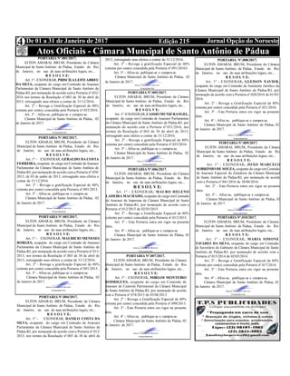 Edição 215 Jornal Opção do NoroesteDe 01 a 31 de Janeiro de 20174
Atos Oficiais - Câmara Muncipal de Santo Antônio de Pádua
PORTARIA Nº.001/2017.
ELTON AMARAL BRUM, Presidente da Câmara
Municipal de Santo Antônio de Pádua, Estado do Rio
de Janeiro, no uso de suas atribuições legais, etc...
R E S O L V E:
Art. 1º -EXONERAR, PRISCILALEITEABREU
DA SILVA, ocupante do cargo em Comissão de Assessor
Parlamentar da Câmara Municipal de Santo Antônio de
Pádua-RJ, por nomeação de acordo coma Portaria nº.032/
2016 nos termos da Resolução nº.003 de 30 de abril de
2013, retroagindo seus efeitos a contar de 31/12/2016.
Art. 2º - Revoga a Gratificação Especial de 80%
(oitenta por cento), concedida pela Portaria nº.033/2016.
Art. 3º - Afixe-se, publique-se e cumpra-se.
Câmara Municipal de Santo Antônio de Pádua, 02
de Janeiro de 2017.
PORTARIA Nº.006/2017.
ELTON AMARAL BRUM, Presidente da Câmara
Municipal de Santo Antônio de Pádua, Estado do Rio
de Janeiro, no uso de suas atribuições legais, etc...
R E S O L V E:
Art. 1º - EXONERAR, MAURO HELENO
LADEIRA MACHADO, ocupante do cargo emComissão
de Assessor de Imprensa da Câmara Municipal de Santo
Antônio de Pádua-RJ, por nomeação de acordo com a
Portaria nº.012/2015 de 02/03/2015.
Art. 2º - Revoga a Gratificação Especial de 80%
(oitenta por cento) concedida pela Portaria nº.013/2015.
Art. 3º - Esta Portaria entra em vigor na presente
data.
Art. 4º - Afixe-se, publique-se e cumpra-se.
Câmara Municipal de Santo Antônio de Pádua, 02
de Janeiro de 2017.
PORTARIA Nº.007/2017.
ELTON AMARAL BRUM, Presidente da Câmara
Municipal de Santo Antônio de Pádua, Estado do Rio
de Janeiro, no uso de suas atribuições legais, etc...
R E S O L V E:
Art. 1º - EXONERAR, MIRIAM MONTEIRO
RODRIGUES, ocupante do cargo em Comissão de
Assessor de Controle Patrimonial da Câmara Municipal
de Santo Antônio de Pádua-RJ, por nomeação de acordo
com a Portaria nº.074/2013 de 03/06/2013.
Art. 2º - Revoga a Gratificação Especial de 80%
(oitenta por cento) concedida pela Portaria nº.098/2013.
Art. 3º - Esta Portaria entra em vigor na presente
data.
Art. 4º - Afixe-se, publique-se e cumpra-se.
Câmara Municipal de Santo Antônio de Pádua, 02
de Janeiro de 2017.
PORTARIA Nº.008/2017.
ELTON AMARAL BRUM, Presidente da Câmara
Municipal de Santo Antônio de Pádua, Estado do Rio
de Janeiro, no uso de suas atribuições legais, etc...
R E S O L V E:
Art. 1º - EXONERAR, GLEISON XAVIER,
ocupante do cargo em Comissão de Assistente Jurídico da
Câmara Municipal de Santo Antônio de Pádua-RJ, por
nomeação de acordo com a Portaria nº.020/2016 de 01/03/
2016.
Art. 2º - Revoga a Gratificação Especial de 80%
(oitenta por cento) concedida pela Portaria nº.021/2016.
Art. 3º - Esta Portaria entra em vigor na presente
data.
Art. 4º - Afixe-se, publique-se e cumpra-se.
Câmara Municipal de Santo Antônio de Pádua, 02
de Janeiro de 2017.
PORTARIA Nº.009/2017.
ELTON AMARAL BRUM, Presidente da Câmara
Municipal de Santo Antônio de Pádua, Estado do Rio
de Janeiro, no uso de suas atribuições legais, etc...
R E S O L V E:
Art. 1º - EXONERAR, JOÃO MARCELO
SOBRINHO DE SOUZA, ocupante do cargo emComissão
de Assessor Especial da Zeladoria da Câmara Municipal
de Santo Antônio de Pádua-RJ, por nomeação de acordo
com a Portaria nº.041/2016 de 30/06/2016.
Art. 2º - Esta Portaria entra em vigor na presente
data.
Art. 3º - Afixe-se, publique-se e cumpra-se.
Câmara Municipal de Santo Antônio de Pádua, 02
de Janeiro de 2017.
PORTARIA Nº.010/2017.
ELTON AMARAL BRUM, Presidente da Câmara
Municipal de Santo Antônio de Pádua, Estado do Rio
de Janeiro, no uso de suas atribuições legais, etc...
R E S O L V E:
Art. 1º - EXONERAR, MARIA SIMONE
TAVARES DA SILVA, ocupante do cargo em Comissão
de Secretário de Gabinete da Câmara Municipal de Santo
Antônio de Pádua-RJ, por nomeação de acordo com a
Portaria nº.015/2014 de 02/05/2014.
Art. 2º - Revoga a Gratificação Especial de 80%
(oitenta por cento) concedida pela Portaria nº.017/2014.
Art. 3º - Esta Portaria entra em vigor na presente
data.
Art. 4º - Afixe-se, publique-se e cumpra-se.
Câmara Municipal de Santo Antônio de Pádua, 02
de Janeiro de 2017.
PORTARIA Nº.002/2017.
ELTON AMARAL BRUM, Presidente da Câmara
Municipal de Santo Antônio de Pádua, Estado do Rio
de Janeiro, no uso de suas atribuições legais, etc...
R E S O L V E:
Art. 1º - EXONERAR, GERALDO DA COSTA
FERREIRA, ocupante do cargo emComissão deAssessor
Parlamentar da Câmara Municipal de Santo Antônio de
Pádua-RJ, por nomeação de acordo coma Portaria nº.058/
2013, de 03 de junho de 2013, retroagindo seus efeitos a
contar de 31/12/2016.
Art. 2º - Revoga a gratificação Especial de 80%
(oitenta por cento) concedida pela Portaria nº.091/2013.
Art. 3º - Afixe-se, publique-se e cumpra-se.
Câmara Municipal de Santo Antônio de Pádua, 02
de Janeiro de 2017.
PORTARIA Nº.003/2017.
ELTON AMARAL BRUM, Presidente da Câmara
Municipal de Santo Antônio de Pádua, Estado do Rio
de Janeiro, no uso de suas atribuições legais, etc...
R E S O L V E:
Art. 1º - EXONERAR, MAURICIO MENESES
BORGES, ocupante do cargo em Comissão de Assessor
Parlamentar da Câmara Municipal de Santo Antônio de
Pádua-RJ, por nomeação de acordo com a Portaria nº.011/
2013, nos termos da Resolução nº.003 de 30 de abril de
2013, retroagindo seus efeitos a contar de 31/12/2016.
Art. 2º - Revoga a gratificação Especial de 80%
(oitenta por cento) concedida pela Portaria nº.091/2013.
Art. 3º - Afixe-se, publique-se e cumpra-se.
Câmara Municipal de Santo Antônio de Pádua, 02
de Janeiro de 2017.
PORTARIA Nº.004/2017.
ELTON AMARAL BRUM, Presidente da Câmara
Municipal de Santo Antônio de Pádua, Estado do Rio
de Janeiro, no uso de suas atribuições legais, etc...
R E S O L V E:
Art. 1º - EXONERAR, DANILO COSTA DA
SILVA, ocupante do cargo em Comissão de Assessor
Parlamentar da Câmara Municipal de Santo Antônio de
Pádua-RJ, por nomeação de acordo com a Portaria nº.012/
2013, nos termos da Resolução nº.003 de 30 de abril de
2013, retroagindo seus efeitos a contar de 31/12/2016.
Art. 2º - Revoga a gratificação Especial de 80%
(oitenta por cento) concedida pela Portaria nº.091/20163.
Art. 3º - Afixe-se, publique-se e cumpra-se.
Câmara Municipal de Santo Antônio de Pádua, 02
de Janeiro de 2017.
PORTARIA Nº.005/2017.
ELTON AMARAL BRUM, Presidente da Câmara
Municipal de Santo Antônio de Pádua, Estado do Rio
de Janeiro, no uso de suas atribuições legais, etc...
R E S O L V E:
Art. 1º -EXONERAR, CASSIO MUNIZRANGEL,
ocupante do cargo em Comissão de Assessor Parlamentar
da Câmara Municipal de Santo Antônio de Pádua-RJ, por
nomeação de acordo com a Portaria nº.031/2016, nos
termos da Resolução nº.003 de 30 de abril de 2013,
retroagindo seus efeitos a contar de 31/12/2016.
Art. 2º - Revoga a gratificação Especial de 80%
(oitenta por cento) concedida pela Portaria nº.033/2016.
Art. 3º - Afixe-se, publique-se e cumpra-se.
Câmara Municipal de Santo Antônio de Pádua, 02
de Janeiro de 2017.
 