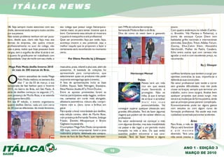 ITÁLICA NEWS

10. Seja sempre muito atencioso com seu         seu colega que possui cargo hierarquica-               tam 74% do volume de compras.                   pouco.
chefe, demonstrando sempre muito carinho        mente maior, só para tentar mostrar que é              Semana de Moda no Bairro do Brás.               Com quatro endereços na cidade (Cambu-
por sua pessoa.                                 bom. Certamente essa atitude só mostrara               Dica de como se vestir bem e gastando           ci, Brooklin, Vila Mariana e Pinheiros), a
Não existe problema nenhum em ser puxa-         o quanto é mesquinho e anti profissional.                                                              ponta de estoque Carpe Diem tem
saco, desde que, claro não faça mau aos         Quer ser promovido, faça por onde, faça,                                                               badaladas grifes nacionais e internacionais
demais da empresa, não queira crescer           aconteça mostre o seu potencial, seja o                                                                entre elas, Sean Jhon, Triton, Adidas, Fórum,
profissionalmente no suor do colega, não        melhor naquilo que te proporem a fazer e                                                               Zoomp, Ellus,Calvin Klein, Alexandre
vale a pena, todos que hoje possuem bons        certamente será reconhecido no momento                                                                 Herchovith, Mulher do Padre, Cavalera,
cargos, tem o orgulho de olhar lá atrás e ver   certo.                                                                                                 Echo entre outras que com certeza irão
o quanto foi gratificante ter trabalhado com                                                                                                           agradar a você e com excelentes preço, eu
honestidade. Usar de má fé com seu chefe, o             Por Eliene Percilia by J.Ghaspar.                                                              recomendo.

                                                                                                                                                                                    By J. Ghaspar
 Mega Polo Moda desfila Inverno 2010            masculina, praia, infantil e plus size, além de
   de mais de 200 marcas do Brás.               acessórios. A batelada de coleções foi
                                                apresentada para compradores, que                                 Horóscopo Mensal                     conflitos familiares que tendem a surgir por


O
           centro atacadista de moda Mega       selecionaram quais os produtos irão pedir                                                              opiniões contrárias às suas, imponha-se e
          Polo Moda realizou na semana dos      na pronta-entrega logo após o evento.                                     Peixes                       defenda as suas convicções.
          dias 1° ao dia 03 de março, a sua     A lista de apresentações inclui as lojas                                     Peixes terá um mês        No setor profissional tudo tende a correr
temporada de fast fashion para o Inverno        Collins, Equus, Seiki Nitrogen, Sheslaine,                                   rico em que estará        sem grandes dificuldades, mas não pode
2010, no bairro do Brás, em São Paulo. A        Nina Menina ,Studio AT e Triton Óculos.                                      muito favorecido e        cruzar os braços, sempre que terminar um
série de desfiles começou na segunda (1º),      Entre as apostas prometidas foram as                                         protegido. Não se         trabalho, outro novo surgirá. Analise bem
com presença de Murilo Rosa, e se estende       marcas participantes estão leggins, ombrei-                                  iniba, já que é tempo     qualquer proposta que possa surgir, mas
até a quarta-feira (03).                        ras, camisetas em corte mais alongado,                                       de arriscar e acreditar   encare as mudanças de forma positiva, ainda
Em sua 8º edição, o evento organizarou          alfaiataria assimétrica, cintura alta, compri-                               mais nas suas             que ao princípio possa parecer complicado.
quatro desfiles diários, cada um com cerca      mento míni e, claro, lurex e brilhos em                                      potencialidades. Vai      Economicamente pode ter alguns gastos
de 20 marcas diferentes, de moda feminina,      geral.                                                 conseguir superar qualquer obstáculo sem        com estudos ou com algum curso de
                                                Para ajudar a levar notoriedade aos desfiles,          grandes dificuldades. Terá de fazer algumas     formação profissional. Na saúde seja mais
                                                esta edição contou, além de Murilo Rosa,               viagens que podem ser de caráter afetivo ou     cuidadoso na estrada para evitar acidentes.
                                                com presença de Fernanda Tavares, Solange              profissional.
                                                Frasão, Daniela Albuquerque e Bruno                    No setor sentimental vai começar o mês                             Áries
                                                Gagliasso na passarela.                                com algumas dúvidas, mas essa instabilidade     Para Áries, o mês de
                                                O complexo Mega Polo Moda compreende                   vai passar e dar lugar a um período muito       Março será favorável
                                                400 lojas, centro empresarial, hotel e uma             tranqüilo na vida a dois. Os que estão          e até mesmo
                                                rodoviária própria, destinada aos compra-              sozinhos podem encontrar a sua cara-            divertido. Terá uma
                                                dores de fora de São Paulo, que represen-              metade. Terá de fazer frente a alguns           vida social intensa e



                                                                                                                                                                   ANO 1 - EDIÇÃO 3
                                                                                                  10
                                                                                                                                                                   MARÇO DE 2010
 