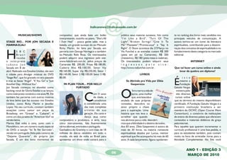 MUSICAS/SHOWS                        compositor, que ainda bate um bolão
                                                                                         @
                                                                            italicanews@italicasaude.com.br


                                                interpretando, sozinho ao piano, “She’s All
                                                                                                    público seus maiores sucessos, hits como
                                                                                                    "I’m Like a Bird", "Turn Of The
                                                                                                                                                  te no ranking dos livros mais vendidos nos
                                                                                                                                                  principais veículos de comunicação. A
STAGE RIO... POR JON SECADA E                   I Ever Had” – pouca gente sabe, mas a               Light","Broken Strings","Give It To           autora tornou-se um ícone da literatura
MARINA ELALI                                    balada, um grande sucesso do ex-Menudo              Me","Maneater","Promiscuous" e "Say It        espiritualista, contribuindo para a dissemi-
                                                Ricky Martin, foi feita por Secada em               Right". O Show acontece dia 27/Março no       nação doa conceitos de espiritualidade e no


H         S B C
          Brasil
          recebe
o intérprete
cubano Jon
                                                parceria com George Noriega e o também
                                                ex-Menudo Robi Rosa. Os interessados
                                                podem adquirir seus ingressos pelo site:
                                                www.hsbcbrasil.com.br, pelos preços de
                                                Camarote R$: 200,00, Frisas R$:180,00,
                                                                                                    Via Funchal e as entradas custam R$ 300
                                                                                                    (pista em pé ou Camarote), R$ 200
                                                                                                    (mezanino), R$ 180 (pista mesa e cadeiras).
                                                                                                    Os interessados podem adquirir seus
                                                                                                    i n g r e s s o s p e l o s i t e :
                                                                                                                                                  fortalecimento desta categoria no mercado
                                                                                                                                                  editorial.

                                                                                                                                                                 INTERNET

Secada em 8 de                                  Cadeira Alta R$:100,00, Setor Vip                   http://www.viafunchal.com.br .                Que tal fazer um curso online e ainda
abril. Radicado nos Estados Unidos, ele vem     R$:160,00, Super Vip R$:250,00, Setor 1                                                              levar de quebra um diploma?
à cidade para divulgar músicas do DVD           R$:140,00, Setor 2 R$:100,00 Setor 3 R$:                             LIVROS
"Stage Rio", que foi gravado no ano passado     80,00.                                                                                                    i s t o
e traz as faixas "Angel", "If You Go" e "Just
Another Day - Without You".
Jon Secada começou no showbiz como
                                                    MI PLAN TOUR... POR NELLY
                                                            FURTADO
                                                                                                        Se Abrindo pra Vida por Zibia
                                                                                                           Gasparetto                             É     mesmo a
                                                                                                                                                        Fundação
                                                                                                                                                  Getulio Vargas


                                                                                                    O
backing vocal de Gloria Estefan e se lançou                                                                     livro narra a vida de               ministra pelo


                                                                       C
como intérprete romântico nos anos 90. Ele                                       om 31 anos                    Jacira, uma mulher                   site diversos
também fez parcerias com outros músicos                                          de idade, a                   que, entristecida e                 cursos online
da leva latina que faz sucesso nos Estados                                       canadense          anulada de suas próprias                      que ao término do mesmo disponibilizam
Unidos, como Ricky Martin e Jennifer                                    é considerada uma           vontades, descobre no                         certificado. A Fundação Getulio Vargas é a
Lopez. No seu currículo, constam também                                 das mais completas          amor próprio a chave                          primeira instituição brasileira a ser
atuações como cantor em peças da                                        artistas de sua             para a superação. Uma                         membro do OCWC (Open Course Ware
Broadway, em "Grease" e "Cabaret", e                                    geração. Ela canta e        história que nos leva a                       Consortium), o consórcio de instituições
como um dos jurados do "American Idol" na                               dança, atua como            acreditar que quando                          de ensino de diversos países que oferecem
versão latina.                                  compositora e produtora, é atriz, toca              nos abrimos para a vida, descobri-            conteúdos e materiais didáticos de graça
Marina Elali volta à cena, junto com o          cinco instrumentos, fala fluentemente               mos que a felicidade é o destino de todos..   pela internet.
Monobloco, em um número muito especial          vários idiomas, entre eles o português.             Aos 83 anos, Zibia Gasparetto é autora de     Para aqueles que querem incrementar o
do DVD: a canção “Só Te Ver Sorrindo”,          Ganhadora do Grammy e com mais de 18                mais de 30 livros, na maioria romances        currículo profissional é uma boa pedida, e
versão em português (feita pela cantora) de     milhões de discos vendidos em todo o                espiritualistas ditados por Lucius, mentor    para os estudantes também, pois contam
“Dejame Quererte”, do próprio Jon               mundo, ela está de volta ao Brasil para             espiritual que lhe acompanha há mais de 60    muito na hora de arrecadar horas para a
Secada. É um dos bons momentos do               apresentar um show onde cantará para o              anos. A cada lançamento, figura rapidamen-    Atividade Complementar. No Site você


                                                                                                                                                             ANO 1 - EDIÇÃO 3
                                                                                               06
                                                                                                                                                             MARÇO DE 2010
 