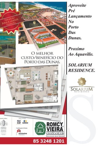 Aproveite
Pré
Lançamento
No
Porto
Das
Dunas.

Proximo
Ao Aquaville.

SOLARIUM
RESIDENCE.




S
 