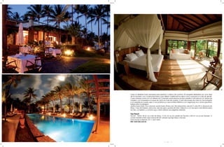 Todos os detalhes foram pensados para garantir o máximo de conforto: 40 bangalôs distribuídos em uma área
de 92 hectares, com construções leves e que utilizam matéria-prima nativa como a piaçava e a tala do dendê.
Cada unidade conta com um diferencial, construído sobre estrutura do tipo palafita e cercada por um deque de
madeira, com travesseiros e roupas de cama do mais alto padrão. A vista das janelas de cada um dos bangalôs
é um espetáculo à parte, seja o mar da Bahia ou o bioma Mata Atlântica com vegetação rica, ambos garantem
beleza extra à paisagem.
Jardins impecáveis, cinco piscinas, quatro bares, fitness club, três restaurantes, sala de TV, sala VIP no Aeroporto de
Ilhéus, Casa de Passeios, piano bar, sala de jogos, quadras de tênis, heliponto e um dos spas mais diferenciados
do País, completam o conforto que o resort oferece aos exigentes visitantes.

Txai Resort.
Itacaré – Bahia, 48 km ao norte de Ilhéus, 15 km ao sul da cidade de Itacaré e 350 km ao sul de Salvador. O
acesso terrestre é feito pela rodovia BA-001 estrada que liga Ilhéus a Itacaré.
Informações e reservas: 55 11 2627.6363
Site: www.txai.com.br




                                                     43
 