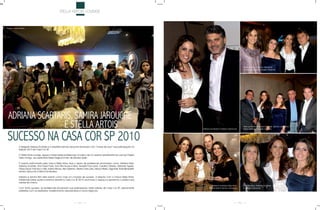 STELLA ARTOIS LOUNGE



Fotos: Inês Antich




                                                                                                                                                                                   Regina Helou, Samira Jarouche,
                                                                                                                                                                                   Adriana Scartaris e Angelo Derenze




 ADRIANA SCARTARIS, SAMIRA JAROUCHE
                E STELLA ARTOIS                                                                                                       Adriana Scartaris e Fabrizio Giannone
                                                                                                                                                                                   Marcus Mafra, Adriana Scartaris, Samira Jarouche,
                                                                                                                                                                                   Mario Motta e Claudio Sandrini




SUCESSO NA CASA COR SP 2010
            A designer Adriana Scartaris e a arquiteta Samira Jarouche fecharam com “chave de ouro” sua participação na
            edição 2010 de Casa Cor SP.

            O Stella Artois Lounge, espaço criado pelas profissionais, foi palco de um evento beneficente em prol do Projeto
            Velho Amigo, da publicitária Maria Regina Ermírio de Moraes Waib.

            O evento patrocinado pela marca Stella Artois, teve o apoio de profissionais renomados como: Adriana Helú,
            Adriana Scartaris, Ana Paula Faria, Ana Rita Souza e Silva, Brunete Fraccaroli, Carolina Oliveira, Deborah Aguiar,
            Flávia Daud, Francisco Cálio, Karina Afonso, Kiko Sobrinho, Marina Torre Lobo, Mauro Maria, Olga Krell, Rose Benedetti,
            Samira Jarouche e Selma Sá Moreira.

            Adriana e Samira têm este evento como mais um coroado de sucesso. A relação com a marca Stella Artois,
            fortalecida pelas ações e eventos durante a Casa Cor SP 2010, promoveu o espaço e aproximou o público aos
            valores da marca.
                                                                                                                                              Adriana Scartaris,Olga Krell,        Vera Simões, Adriana Scartaris
            Com tanto sucesso, as profissionais encerraram sua participação nesta edição de Casa Cor SP, plenamente                         Bobby Krell e Samira Jarouche          e Samira Jarouche
            satisfeitas com os resultados, fortalecimento das parcerias e novos negócios.




                                                                         94                                                                                                   95
 