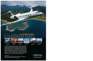 Ad Familia Novo High Society:New Golf 13/07/10 12:38 Page 1


  RANDRADE




                                                              O FUTURO AGORA




             A excelência é uma marca que há mais de 50 anos acompanha a
             Gulfstream, inspirando reconhecimento e respeito internacionais.
             Deste prestígio usufrui toda uma família de aeronaves que, a
             cada geração, incorpora novas tecnologias, destacando os jatos
             executivos Gulfstream como especialistas em antecipar para o
             mercado a qualidade, a segurança e o desempenho de vôos
             futuros. Entre você também para o time de proprietários
             Gulfstream, prive de uma assistência técnica mundialmente
             premiada e passe a voar hoje com as asas de amanhã.

             Informações:
             Brasil: (11) 3704-7070 – Representante exclusivo Gulfstream
             EUA: (00XX1) 912 484-6118 – Bill Arrazola                          www.gulfstream.com
 