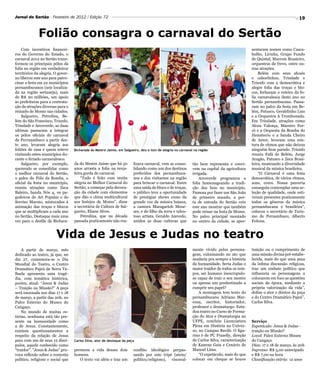Jornal do Sertão - Fevereiro de 2012 / Edição 72                                                                                                                         19


              Folião consagra o carnaval do Sertão
    Com incentivos financei-                                                                                                                  sentaram nomes como Casca-
ros do Governo do Estado, o                                                                                                                   bulho, Lirinha, Grupo Fundo
carnaval 2012 no Sertão trans-                                                                                                                de Quintal, Marrom Brasieiro,
formou os principais pólos da                                                                                                                 orquestras de frevo, entre ou-
folia na região em verdadeiros                                                                                                                tras atrações.
territórios da alegria. O gover-                                                                                                                  Belém com seus afoxés
no liberou este ano para patro-                                                                                                               e caboclinhos, Trindade e
cinar a festa em 22 municípios                                                                                                                Triunfo com a democrática e
pernambucanos (seis localiza-                                                                                                                 alegre folia das troças e blo-
da na região sertaneja), mais                                                                                                                 cos, fecharam o roteiro da fo-
de R$ 20 milhões, um apoio                                                                                                                    lia carnavalesca deste ano no
às prefeituras para a contrata-                                                                                                               Sertão pernambucano. Passa-
ção de atrações diversas para o                                                                                                               ram no palco da festa em Be-
reinado de Momo nas cidades.                                                                                                                  lém, Patusco, Geraldinho Lins
    Salgueiro, Petrolina, Be-                                                                                                                 e a Orquestra A Trombonada.
lém do São Francisco, Triunfo,                                                                                                                Em Trindade, atrações como
Trindade e Arcoverde, as duas                                                                                                                 Alceu Valença, Maestro For-
ultimas passaram a integrar                                                                                                                   ró e a Orquesta da Bomba do
os pólos oficiais do carnaval                                                                                                                 Hemeterio e a banda Cheiro
de Perrnambuco a partir des-                                                                                                                  de Amor, levaram uma mis-
te ano, levaram alegria aos                                                                                                                   tura de ritmos que não deixou
foliões de casa e quem esteve      Bicharada do Mestre Jaime, em Salgueiro, deu o tom de alegria no carnaval na região                        ninguém ficar parado. Triunfo
visitando estes municípios du-                                                                                                                reuniu Fafá de Belém, Jorge
rante o feriado carnavalesco.                                                                                                                 Aragão, Patusco e Zeca Brasi-
    Salgueiro, por exemplo,        da do Mestre Jaime que há 50         lizava carnaval, vem se conso-      tão bem representa e convi-       leira, mostrando a diversidade
querendo se consolidar como        anos arrasta a folia na terça-       lidando como um dos destinos        vem na capital da agricultura     musical da música brasileira.
o melhor carnaval do Sertão,       feira gorda de carnaval.             preferidos dos pernambuca-          irrigada.                             “O Carnaval é uma festa
o palco do Pólo da Bomba, o            “Tudo é feito com muita          nos e dos visitantes na região          Arcoverde programou a         democrática, de vários ritmos,
oficial da festa no município,     alegria no Melhor Carnaval do        para brincar o carnaval. Entre      folia homenageando a tradi-       sons, cores. Nossa parceria
reuniu atrações como Zeca          Sertão, a começar pela decora-       uma saída de bloco e de troças,     ção dos bois no município.        conseguiu contemplar uma se-
Baleiro, banda Nós 4, os pa-       ção da cidade com elementos          o público teve a oportunidade       Famosa por fazer um São João      leção de qualidade, onde esti-
godeiros do Art Popular e do       que dão o clima multicultural        de prestigiar shows como da         de primeiro mundo, a por-         veram presentes praticamente
Sorriso Maroto, misturados à       aos festejos de Momo”, disse         grande voz da música baiana,        ta de entrada do Sertão veio      todos os gêneros da música
animação das troças e blocos       a secretária de Cultura de Sal-      a cantora Maragarteh Mene-          este ano mostrar que também       pernambucana e brasileira“,
que se multiplicam a cada ano      gueiro, Eliane Alves.                zes, e do filho da terra e talen-   pode reinar na festa de Momo.     colocou o secretário de Turis-
no Sertão, Destaque mais uma           Petrolina, que na década         toso artista, Geraldo Azevedo,      No palco principal montado        mo de Pernambuco, Alberto
vez para o desfile da Bichara-     passada praticamente não rea-        unidos as duas culturas que         no centro da cidade, se apre-     Feitosa.


                        Vida de Jesus e Judas no teatro
    A partir de março, mês                                                                                  mente vivido pelos persona-       traição ou o cumprimento de
dedicado ao teatro, já que, no                                                                              gens, culminando no ato que       uma missão divina pré-estabe-
dia 27, comemora-se o Dia                                                                                   mudaria pra sempre a história     lecida, mais do que uma peça
Mundial do Teatro, o Centro                                                                                 da humanidade. Seria Judas o      da ínfima discussão religiosa,
Dramático Pajeú de Serra Ta-                                                                                maior traidor de todos os tem-    traz um embate político que
lhada apresenta uma tragé-                                                                                  pos, ser humano inescrupulo-      influencia os personagens a
dia, com temática histórica,                                                                                so capaz de trair o seu mestre    colocarem em foco as questões
porém, atual: “Jesus & Judas                                                                                ou apenas um predestinado a       sociais da época, mediante a
– Traição ou Missão?” A peça                                                                                cumprir seu papel?                própria valorização da vida”,
será encenada nos dias 17 e 18                                                                                  A montagem tem texto do       define o ator e diretor da peça
de março, a partir das 20h, no                                                                              pernambucano Adriano Mar-         e do Centro Dramático Pajeú”,
Palco Externo do Museu do                                                                                   cena, escritor, historiador,      Carlos Silva.
Cangaço.                                                                                                    professor e dramaturgo. Estu-
    No mundo de muitas es-                                                                                  dou teatro no Curso de Forma-
tórias, nenhuma está tão pre-                                                                               ção do Ator e Dramaturgia na
sente na humanidade como                                                                                    UFPE, concluiu Licenciatura       Serviço
a de Jesus. Constantemente,                                                                                 Plena em História na Univer-      Espetáculo: Jesus & Judas -
existem questionamentos a                                                                                   so, no Campus Recife. O figu-     traição ou Missão?
respeito da relação de Jesus                                                                                rino é de PC Frazelly, direção    Local: Palco Externo Museu
para com um de seus 12 discí-      Carlos Silva, ator de destaque da peça                                   de Carlos Silva, caracterização   do Cangaço
pulos, aquele conhecido como                                                                                de Kanene Gaia e Cenário de       Dias: 17 e 18 de março, às 20h
“traidor”. “Jesus & Judas” pro-    permeou a vida desses dois           conflito ideológico perpas-         Manoel Lima.                      Ingresso: R$ 5,00 antecipado
voca reflexão sobre o contexto     homens.                              sando por este tripé (sócio/            “O espetáculo, mais do que    e R$ 7,00 na hora
político, religioso e social que      O texto vai além e traz um        político/religioso), visceral-      colocar em cheque se houve        Classificação etária: 12 anos
 