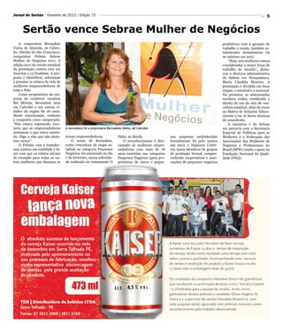 Jornal do Sertão - Fevereiro de 2012 / Edição 72                                                                                                                     5


      Sertão vence Sebrae Mulher de Negócios
    A empresária Bernadete                                                                                                             produtivos com a geração de
Vieira de Almeida, de Cabro-                                                                                                           trabalho e renda, também es-
bó, (Sertão do São Francisco),                                                                                                         tabelecidos formalmente há
conquistou Prêmio Sebrae                                                                                                               no mínimo um ano).
Mulher de Negócios 2011. A                                                                                                                “Hoje, nós mulheres somos
edição 2011 da versão estadual                                                                                                         consideradas a maior força de
da premiação contou com 191                                                                                                            trabalho do mundo”, desta-
inscritas e 13 finalistas. A pro-                                                                                                      cou a diretora administrativa
posta é identificar, selecionar                                                                                                        do Sebrae em Pernambuco,
e premiar os relatos de vida de                                                                                                        Maria Cândida Moreira. A
mulheres empreendedoras de                                                                                                             premiação é dividida em duas
todo o País.                                                                                                                           etapas: a estadual e a nacional.
    Como proprietária da em-                                                                                                           Na primeira, as selecionadas
presa do comércio varejista                                                                                                            recebem troféu, certificado e
Bel Móveis, Bernadete atua                                                                                                             direito de uso do selo de ven-
em Cabrobó e em outras ci-                                                                                                             cedora estadual, além de curso
dades da região há 26 anos.                                                                                                            na Matriz de Soluções Educa-
Muito emocionada, traduziu                                                                                                             cionais e/ou 16 horas técnicas
a conquista como inesperada:                                                                                                           de consultoria.
“Não estava esperando. Gos-                                                                                                               A iniciativa é do Sebrae
taria que as empreendedoras         A vencedora foi a empresária Bernadete Vieira, de Cabrobó                                          em parceria com a Secretaria
sentissem o que estou sentin-                                                                                                          Especial de Políticas para as
do. Digo a elas que não desis-      tornar empreendedoras.              Pátio, no Recife.               nas empresas estabelecidas     Mulheres e a Federação das
tam nunca”.                            O nome de Bernadete,                O reconhecimento é dire-     formalmente há pelo menos      Associações das Mulheres de
    O Prêmio visa a transfor-       como vencedora da etapa es-         cionado às mulheres empre-      um ano); e Negócios Coleti-    Negócios e Profissionais do
mar sonhos em realidade e fa-       tadual na categoria Pequenos        endedoras com mais de 18        vos (para membros de grupos    Brasil (BPW), tendo o apoio da
zer com que os relatos sirvam       Negócios, foi anunciado no dia      anos inseridas nas categorias   de produção formal, compre-    Fundação Nacional da Quali-
de exemplo para todas as ou-        7 de fevereiro, numa solenida-      Pequenos Negócios (para pro-    endendo cooperativas e asso-   dade (FNQ).
tras mulheres que desejam se        de realizada no restaurante O       prietárias de micro e peque-    ciações de pequenos negócios
 