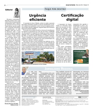 2                                                                                                                                             Jornal do Sertão - Maio de 2012 / Edição 75


                                                                                         Fique por dentro


                                                   Urgência                                                                       Certificação
    Há pouco, o governador
Eduardo Campos esteve em                           eficiente                                                                        digital
visita à China, prospectando
investimentos para o Esta-           O município de Serra Talhada, sertão do estado, apresenta
                                 hoje dados animadores quando se trata de atendimento na saú-                             A Associação de Comer-                empresário deve agendar o
do. Secretário da Casa Civil,
                                 de. A cidade tem atualmente o maior serviço de urgência do Ser-                     ciantes de Arcoverde (ACA)                 atendimento na ACA e tra-
Tadeu Alencar, que por aqui
                                 tão do Pajeú, Moxotó e Salgueiro, segundo dados da XI Gerência                      agora tem um ponto de Aten-                zendo toda a documentação
ficou cumprindo demandas
                                 Regional de Saúde (GERES).                                                          dimento da Certisign - Cer-                necessária o procedimento
da administração, ao ser
                                     De acordo com os dados de abril, os números de atendimento                      tificação digital. Esse meca-              dura apenas 20 minutos. O
indagado, antes que o che-
                                 na regional se aproximam de 5 mil, fato que deixa o HOSPAM                          nismo tem trazido inúmeros                 empresário já sai com seu
fe retornasse, sobre o que
                                 em uma posição de vanguarda em relação aos outros hospitais                         benefícios para os cidadãos e              cartão de certificação digi-
ele faria na volta da viagem,
                                 regionais. Para o gerente regional da XI GERES, Clovis Carva-                       para as instituições que o ado-            tal”, afirmou a gerente da
não hesitou: “Cuidar da seca
                                 lho Filho, os números indicam eficiência no trabalho realizado.                     tam. Com a certificação digital            ACA, Edileuza Feitosa.
que o espera!”. Dito e feito
                                 “Temos o hospital que menos encaminha pacientes para outras                         é possível utilizar a Internet                 Com a utilização do car-
- o governador baixou no
                                 unidades de saúde e isso significa que nossa produtividade tem                      como meio de comunicação                   tão o empresário passa a ter
Sertão no último dia 17 de
                                 melhorado a cada dia”, destacou o gerente.                                          alternativo para a disponibili-            mecanismos de segurança
maio. Esteve em Sertânia,
                                     Este mês, de todos os casos atendidos nas urgências 475 fo-                     zação de diversos serviços com             capazes de garantir autenti-
onde inaugurou a adutora
                                 ram internados; entre estes internamentos, foram realizadas 58                      uma maior agilidade, facili-               cidade, confidencialidade e
do distrito de Algodões, e
                                 cirurgias e 100 procedimentos obstétricos. “As ações realizadas                     dade de acesso e redução de                integridade às informações
anunciou ainda a substitui-
                                 junto ao Governo Estadual tem trazido esses resultados positivos                    custos.                                    eletrônicas. A certificação
ção de 12 quilômetros de tu-
                                 e vem consolidando Serra Talhada cada vez mais como 4º Polo                              Para maior comodidade,                digital é a tecnologia que for-
bulação da adutora de Jato-
                                 Médico do Estado. A população vem recebendo sempre mais cui-                        o empresário pode adquirir                 nece estes mecanismos.
bá. Embora desagradável, a
seca permanece em pauta e        dado com a saúde”, completou Clovis Filho.                                          a certificação digital através
é motivo de preocupação. O                                                                                           do site da ACA (WWW.aca-
Jornal do Sertão registra pa-                                                                                        online.com.br), onde é pos-
lavras do ministro da Inte-                                                                                          sível ter acesso ao boleto e ao
gração Nacional, Fernando                                                                                            agendamento do atendimento
Bezerra Coelho, destacando                                                                                           na associação que é feito de
a relevância da ferramenta-                                                                                          forma individual e no horário
que permite o lançamento                                                                                             marcado no site. “Após 48h do
dos gastos automaticamente                                                                                           pagamento do boleto impres-
no Transparência Brasil - e                                                                                          so através do site da ACA, o
revelando que os gestores        Hospan é referência de atendimento em Serra Talhada
municipais tem pedido para
receber as contribuições
financeiras “direto na con-
ta”. Do outro lado, prefeitos
queixam-se de falta de in-
                                                                                         Jornalismo Regional
formação sobre o manuseio.                     A cada nova                  tivas.                                   Uma realidade crescente de                 direcionados aos interesses
Entre os ouvidos, gestores                edição   publicada                    Um jornalismo sério, com             caráter irreversível por po-               da região. Com isso, permi-
de Bodocó e Arcoverde.                  caminhamos rumo                     imparcialidade, mostrando a              der atender mais rapidamen-                timos evidenciar maior visi-
Cautela com os gastos públi-           ao     aprimoramento,                realidade sertaneja. Porta               te o acentuado lado social,                bilidade e conteúdo, tendo
cos, em ano eleitoral, é algo    por entender, cada vez mais,               voz dos interesses do serta-             com respostas mais rápidas e               como benefício o retorno
que precisa ser considerado,     a importância de um jor-                   nejo, preservando marcante-              precisas do público.                       mais rápido e preciso do pú-
sob o risco de se dar fôlego à   nalismo regionalizado no                   mente sua identidade... Para                 Desenvolvemos um tra-                  blico leitor.
indústria da seca.               Sertão, um jornal periódico                isso, usamos uma linguagem               balho acentuadamente pro-                      Entendemos toda essa
    Assim como a seca é um       recheado com notícias de to-               fácil e acessível em seu con-            fissional obedecendo todas                 nossa trajetória como bené-
filme já visto antes, a edição   dos os municípios.                         teúdo, enaltecendo a cultura             as regras e técnicas aplicadas             fica e construtiva na conso-
deste mês joga holofotes ain-       Nosso objetivo frontal                  e costumes do seu povo.                  ao jornalismo nacional.                    lidação de uma visibilidade
da sobre outra história anti-    consiste em priorizar ações                    Regionalizar é uma ten-                  A grande vantagem do                   mais realista e equânime
ga que está de volta à cena:     que possibilitem caminhar                  dência editorial crescente               jornalismo regional compa-                 para o Sertão.
o Cinema Rio Branco, de          orientados por uma bússola                 em todo o mundo, idéia que               rado à grande imprensa con-                    Antônio José Bezerra de Melo
Arcoverde. Mais antigo da                                                                                                                                                      Diretor de Marketing
                                 de idéias e informações que                reproduzimos aqui conside-               siste numa maior oferta de                                    MG Comunicação
América Latina, o cinema,        permitam atender expecta-                  rando isso, uma evolução.                espaços jornalísticos e mais                     ajbezerrademelo@hotmail.com
inaugurado em 1917, ganha-
rá novo projetor, tablado e
camarim, com ajuda de R$           Expediente                                      Jornal do Sertão
                                                                                   Ano VI Nº 71 | Janeiro de 2012
                                                                                                                    Produção Editorial MG Comunicação Empresarial
1 milhão garantidos junto        Tiragem - 10.000 exemplares                                                        Direção de Jornalismo Renata Bezerra de Melo | Direção de Marketing Antônio José
ao OGU. A seguir: cenas dos      Impressão - Gráfica Jornal do Commércio          Distribuição                      Bezerra de Melo
                                 Circulação - Sertão de Pernambuco | Recife -     Mourinha Representações.          Reportagens/Edição Cinara Marques DRT/PB 1070, Fabiana Diniz DRT/PE 4466
próximos capítulos...            Governo do Estado - Assembléia Legislativa |     Galeria do Hotel São Cristovão    Diagramação Camilla de Souza | Colaboradores Alberto Sulino, Francys Maya, Helena
                                 Secretarias de Estado | Brasília-DF              Serra Talhada PE                  MG Comunicação Empresarial Ltda.
Renata Bezerra de Melo           Ministério da Integração Regional                Fone (087)3831 7053               Av. Caxangá, 903/904 - Edf. Caxangá Trade Center, Madalena - Recife/PE - 50720-000
         Editora Geral           Distribuição gratuita                                                              F:81.3031.1563 / E-mail: jornaldosertao@hotmail.com
 