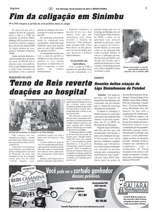 Regional                                                         Eco Serrano, 20 de janeiro de 2012 | SEXTA-FEIRA                                                                                              3


Fim da coligação em Sinimbu
PP e PTB rompem e partido do vice-prefeito deixa os cargos

   No início do ano veio o             partido da coligação um novo                              Rabuske lamentou a                    primeiro nome que veio na




                                                                                                                                                                         Divulgação
anúncio do fim da coligação            secretário teve que ser imposto                        decisão do seu vice, mas                 estratégia de Rabsuke foi o de
entre o PP e o PTB em                  pelo PP.                                               deixou claro que não                     Carlos Backes Filho (Carlitos)
Sinimbu. O prefeito Mário                 No município a decisão de                           concordava com certas                    do DEM, a idéia era de
Rabuske (PP) em entrevista ao          saída foi repudiada pela                               decisões e atitudes de                   aproximar uma possível
Jornal Eco Serrano explicou            comunidade, e tudo indica que                          Frederich. "Não podemos                  oposição ao governo, sendo
que a decisão de saída do PTB          Vanderlei optou pela decisão                           dizer sim para tudo, estava              que a esposa de Carlitos,
foi opção própria do vice-             uma vez que é pré-candidato                            bem difícil, eu não queria,              Sandra Backes já concorreu
prefeito Vanderlei Frederich           nas eleições de 2012.                                  mas ele mesmo pediu para                 como via de oposição bem
(PTB).                                    A comunidade acredita que                           sair" destacou o prefeito                como o próprio Backes. O
   Ainda conforme Rabuske a            com a saída do partido os                              Mário Rabuske.                           convite, a principio pessoal,
saída do partido deve aumentar         trabalhos e a convivência entre                                                                 não foi aceito por Backes, que
em torno de R$100 mil as               prefeito e vice devem                                        O secretário da                    decidiu em reunião com o
despesas com o vice-prefeito,          prejudicar o andamento de                                     Agricultura                       partido do Democratas. Como
uma vez que Vanderlei assumia          obras e esquentar o clima                                 Com a saída do PTB a                  a tentativa de Rabuske não deu
                                                                                                                                                                                      Backes não aceitou o convite,
o cargo como secretário da             dentro         do        Centro                        secretaria da agricultura ficou          certo, Flávio Vogt(PP) acabou                        uma decisão tomada em
agricultura e com a saída do           Administrativo.                                        sem um comandante, e o                   assumindo a pasta.                              conjunto com o partido, DEM


BOQUEIRÃO DO LEÃO                                                                                                                      ESPORTE

Terno de Reis reverte Reunião define criação de
                      Liga Sinimbuense de Futebol
doações ao hospital                                                                                                                         Sinimbu - Um grupo de
                                                                                                                                       pessoas, em especial de
                                                                                                                                                                                      pessoas Renê Jackisch, Álvaro
                                                                                                                                                                                      Weigel, Cristian Kappel, Caio
                                                                                              membros do grupo ressaltam o             desportistas do município, está                Mueller, Vilson Molz, Gilberto
                                                                                 Divulgação




                                                                                              quanto foram bem tratados nas casas
                                                                                                                                       realizando um movimento                        Eidt, Irio Schoenher, Claudio
                                                                                              que visitaram; muitos ainda
                                                                                              acreditam na tradição de que receber     para a criação de uma Liga                     Weis, Clairton Wegmann,
                                                                                              um terno de Reis é sinal de sorte e      Sinimbuense de Futebol.                        Claus Bernhardt. Uma das
                                                                                              prosperidade para a família no ano           O objetivo é fortalecer o                  funções da liga seria a
                                                                                              que está iniciando.                      futebol amador no município                    organização dos campeonatos
                                                                                                  Eles destacam a alegria das          e para tanto será realizada uma                - o de futebol de campo e o de
                                                                                              pessoas, desde os pequeninos até os
                                                                                                                                       reunião na próxima quarta-                     futsal. "Temos a consciência
                                                                                              mais idosos, levantando para receber
                                                                                              o grupo, abrindo as portas de suas       feira, dia 25, às 20h30, no                    de que fica complicado para a
                                                                                              casas, cantando junto, batendo           Restaurante do Quiosque.                       Prefeitura realizar essas
                                                                                              palmas e ofertando algo como forma           Segundo Ingo Schoenher,                    competições por força própria.
                                                                                              de demonstrar sua gratidão.              uma das pessoas que está                       Queremos agregar forças,
Entrega dos donativos no hospital é um belo exemplo                                               Foi então que o grupo teve a idéia   encabeçando o movimento, o                     oficializando a entidade, com
                                       estendendo também sua visita a                         de reverter parte do recebido em
    Tudo começou com uma                                                                                                               tema será a fundação da Liga.                  registro e assim poderemos
brincadeira de amigos e vizinhos       alguns lares de Progresso e Alto                       doações para o Hospital Doutor
                                                                                              Anuar Elias Aesse, pois segundo          "Conversamos com várias                        captar recursos na iniciativa
que foram fazer surpresa uns aos       Paredão.
                                                                                              eles, "o nosso hospital tem grande       pessoas, entidades e a própria                 privada", salientou. A meta é
outros nas primeiras noites de 2012,       A maior surpresa do grupo de
cantando reis.                         "reis" foi a receptividade que tiveram,                importância e é um gesto de              Prefeitura, que é favorável a                  estipular um calendário de
    A partir daí, foi-se formando um   o que era para ser realizado em apenas                 solidariedade ajudá-lo quando            isso. Então estamos realizando                 competições,        com      o
                                                                                              possível." Todos os membros do                                                          Campeonato de Futsal
grupo maior que, com o objetivo de     uma noite, acabou se transformando                                                              este encontro na próxima
manter a tradição de levar aos lares   em 5 noites de visitas e ainda assim,                  terno de reis sentem-se felizes com
                                                                                              a experiência realizada, agradecem       semana para conseguirmos                       iniciando em fevereiro e o de
de Boqueirão do Leão uma               não conseguiram visitar muitas                                                                  mobilizarmos mais gente",                      campo em setembro. Contatos
mensagem de paz, fé e amizade,         famílias.                                              a acolhida e a hospitalidade de todas
                                                                                              as famílias e já se preparam para o      salienta Ingo.Além dele,                       para mais informações pelo
saíram pelas ruas da cidade                Quando a noite chegava, eles se
visitando algumas casas,               reuniam e saíam para cantar. Todos os                  próximo ano !                            fazem parte do grupo de                        telefone 9701.8397.
 