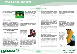 ITÁLICA NEWS


vira o jogo e o sonho de ganhar o
hexa, agora só para 2014.
                                                            ção e garra até os últimos
                                                            minutos sem desistir, repre-
                                                                                        @
                                                                            italicanews@italicasaude.com.br

                                                                                                   Não se encontram expressões tão "batidas e
                                                                                                   repisadas" pelo emprego repetitivo
                                                                                                                                                  identificar claramente a relação estabeleci-
                                                                                                                                                  da pelo autor entre a expressão citada e a
                                                            sentou seu pais com orgulho e          somente na linguagem coloquial ou popular.     temática do texto.
Se iremos gritar “hexa campeão”,                            amor pelo futebol.
irá depender da nova comissão                               E como dizem por aí “o futebol         Se analisarmos com cuidado algumas             Consequentemente, em vez de erudição, o
técnica e dos novos convocados,                             é uma caixinha de surpresa “,          citações de pensadores famosos, frequen-       aluno acabou demonstrando falta de
que com certeza não irão                                    mas que venha 2014, somos              temente utilizadas em diferentes tipos de      conhecimento sobre o tema; e "o tiro saiu
decepcionar os mais de 190                                  brasileiros e não desistimos           textos, até naqueles considerados mais         pela culatra".
milhões de torcedores.                          nunca!!!                                           rebuscados, é possível verificar que muitas
                                                                                                   deixaram há tempos de ser "originais",         Clichês modernos
Bom, este ano só ficamos na vontade, e                                                             servindo apenas de recurso para "florear" ou   Outras expressões, apesar de nem tão
quem soltou o grito de campeão foi a            O Itálica News, agradece a participação dos        "preencher" o texto ou mesmo para              antigas, já apareceram - e continuam
seleção da Espanha, que jogou com vontade       colaboradores: Magna Nunes e                       demonstrar falsa erudição.                     aparecendo - de forma tão recorrente,
de levar o primeiro titulo mundial, mesmo       Washington Luis.                                                                                  sobretudo na mídia, que acabaram se
perdendo uma partida, mostrou determina-                                                           Temos, como exemplos, "Há mais mistérios       tornando clichês.
                                                                                                   entre o céu e a terra do que supõe nossa vã
                                                                                                   filosofia" (Shakespeare, em sua obra           Assim, se
 DICAS DA LÍNGUA PORTUGUESA
                                                                                                   Hamlet), "Só sei que nada sei" (Sócrates),     voltarmos a
        Por Luiz Galdino                        Podemos apontar,
                                                                                                   "Tudo vale a pena quando a alma não é          atenção para
                                                como exemplo
                                                                                                   pequena" (Fernando Pessoa), entre outras.      alguns artigos de
   Clichê – Lugar-comum prejudica               mais imediato, os
                                                                                                                                                  jornais e revistas
               redação                          provérbios ou
                                                                                                   Certifique-se da autoria                       ou notícias
                                                ditos populares
                                                                                                   Se você quiser mesmo fazer uma citação         veiculadas
Entre os vícios de linguagem mais recorren-     que. São frases
                                                                                                   dessas, um cuidado: não erre a autoria.        p e l o s
tes, e que por esse motivo merecem              cunhadas na
                                                                                                                                                  telejornais,
atenção redobrada no processo de                experiência que se
                                                                                                   É gafe imperdoável escrever, como fez um       não será
elaboração do texto, está o emprego de          tornaram emblema. Podem ser aplicadas às
                                                                                                   estudante pré-vestibular, "'O homem é o        muito difícil
clichês, também conhecidos como                 mais variadas situações do cotidiano de
                                                                                                   lobo do homem', como dizia Maquiavel".         encontrar
"chavões" ou "lugares-comuns".                  determinado grupo sociocultural, como
                                                                                                   Quem disse a frase, na verdade, foi o          f r a s e s
São termos ou expressões que, pela              "Quem vê cara não vê coração", "De cavalo
                                                                                                   também filósofo Thomas Hobes.                  "formulares"
utilização excessiva e muitas vezes abusivas,   dado não se olham os dentes", "Quanto
                                                                                                                                                  do tipo:
apresentam-se bastante desgastados e com        maior a nau maior a tormenta" etc.
                                                                                                   Além desse descuido, a citação encontrava-     - "Chega ao fim
significado sedimentado pela repetição de
                                                                                                   se fora de contexto, já que não era possível   a novela da
ideias generalizantes ou estereotipadas.        Evite estas expressões



                                                                                                                                                              ANO 1 - EDIÇÃO 7
                                                                                              11
                                                                                                                                                               JULHO DE 2010
 