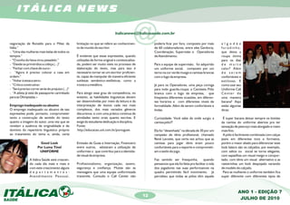 ITÁLICA NEWS


negociação de Ronaldo para o Milan da
Itália."
                                                      limitação no que se refere ao conhecimen-
                                                      to de mundo do escritor.
                                                                                                @
                                                                                   italicanews@italicasaude.com.br

                                                                                                           poderia ficar por fora, composto por mais
                                                                                                           de 60 colaboradores, entre eles Gerência,
                                                                                                                                                             a l g o d ã o
                                                                                                                                                             furadinho,
- "Uma das mulheres mais belas de todos os                                                                 Coordenação, Supervisão e Operadores              que deixa a
tempos."                                              É evidente que essas expressões, quando              de Atendimento.                                   roupa ótima
- "O sonho do hexa virou pesadelo."                   utilizadas de forma original e contextualiza-                                                          para os dias
- "Desde os primórdios a cobiça (...)"                da, podem ser muito úteis no processo de             Para a equipe de supervisão, foi adquirido        de muito
- "Fechar com chave de ouro»                          elaboração do texto, mas para isso é                 um uniforme social, composto por um               calor? Além
- "Agora é preciso colocar a casa em                  necessário tornar-se um escritor proficien-          terno na cor verde musgo e camisas brancas        de serem
ordem."                                               te, capaz de manipular de maneira eficiente          com o logo da empresa.                            confortáveis e
- "Voltar à estaca zero»                              sutilezas semântico-estilísticas, como a                                                               estilosas. E
- "Crítica construtiva»                               ironia e a metáfora.                                 Já para os Operadores, uma peça coringa           como usar seu
- "Será preciso correr atrás do prejuízo (...)"                                                            para todo guarda-roupa: a Camiseta Pólo           Uniforme Call
- "A atleta já está de passaporte carimbado           Para atingir esse grau de competência, no            branca com o logo da empresa, que                 Center de
para as Olimpíadas.»                                  entanto, as habilidades linguísticas devem           freqüenta diferentes ocasiões, em diferen-        uma maneira
                                                      ser desenvolvidas por meio da leitura e da           tes horários e com diferentes níveis de           bacana? Aqui
Emprego inadequado ou abusivo                         interpretação de textos cada vez mais                formalidade. Além de serem confortáveis e         estão algumas
O emprego inadequado ou abusivo de tais               complexos, dos mais variados gêneros                 lindas.                                           dicas:
expressões pode, portanto, comprometer                discursivos, e com uma prática contínua de
tanto a construção de sentido do texto                atividades tanto orais quanto escritas. E            Curiosidade: Você sabe da onde surgiu a           Ÿ super bacana deixar sempre os botões
                                                                                                                                                              É
quanto a imagem do autor, uma vez que se              exige do estudante dedicação e disciplina.           camisa pólo??                                     da camisa do uniforme abertos pra ter
revelam a ausência de originalidade e de              Fonte:                                                                                                 sensação de pescoço mais alongado e rosto
domínio do repertório linguístico próprio              http://educacao.uol.com.br/portugues                Ela foi “desenhada” na década de 30 por um        mais fino.
ao tratamento do tema e, ainda, certa                                                                      campeão de tênis profissional, chamado            Ÿ pólo é facilmente combinada com calças
                                                                                                                                                              A
                                                                                                           René Lacoste, que certa vez achou que as          jeans em diferentes tons e formatos,
                        Good Look                     Emissão de Guias e Internação, Financeiro            camisas para jogar tênis eram pouco               porém o maior aliado para diferenciar esse
                      Por Luma Tinel                  entre outros, adotaram a utilização de               confortáveis para o esporte e comprometi-         look básico são os calçados, por exemplo,
                       UNIFORME                       uniformes o que contribui para a identida-           am o estilo do jogo.                              com saltos ou social se torna elegante,
                                                      de visual da empresa.                                                                                  com sapatilhas um visual meigo e compor-
               A Itálica Saúde está crescen-                                                               Faz sentido ser fresquinha,           quando      tado, com tênis um visual alternativo e as
               do cada dia mais e mais e              Profissionalismo, organização, asseio,               pensamos que ela foi feita pra facilitar a vida   rasteirinhas um look despojado variando
               com este crescimento alguns            segurança e confiança. Muitas são as                 dos jogadores nas suas performances na            de modelo do calçado.
               departamentos:                         mensagens que uma equipe uniformizada                quadra permitindo fácil movimento. Já             ŸPara as mulheres o uniforme também fica
               A t e n d i m e n t o Pe s s o a l ,   transmite. Contudo o Call Center não                 percebeu que todas as pólos têm aquele            super diferente com diferentes tipos de



                                                                                                                                                                        ANO 1 - EDIÇÃO 7
                                                                                                      12
                                                                                                                                                                         JULHO DE 2010
 