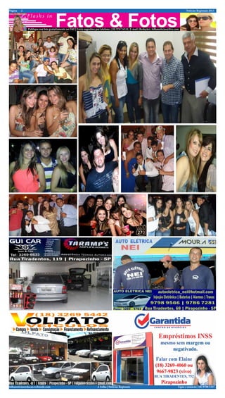 Fatos & Fotos
Página   2                                                                                                                                          Notícias Regionais 2013
              Flashs in

              Publique sua foto gratuitamente no F&F | Envie sugestões por telefone: (18) 9767 6524 | E-mail (Redação): folhanoticias@live.com




folhanoticiasredacao.webnode.com                                        A Folha | Notícias Regionais                                         Ligue e anuncie: (18) 9708 5337 .
 