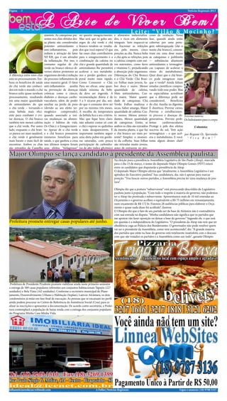 Página   5                                                                                                                                                     Notícias Regionais 2013



                      A Arte de Viver Bem!
                               sinensis. As catequinas pre-    no quesito emagrecimento.
                                                                                                              L e i t e :cesso V ioxidação. Nessa M o c i n h o ? ”
                                                                                                e alimentos industrializa-
                                                                                                                           “ de l ã o &
                               sentes nos chás obtidos des-    Mas será que os goles am-        dos, e ricos em alimentos       fase, quando ainda estão
                               sa planta são consideradas      argos de chá verde e chá         integrais. Sem esquecer-se      cobertas por uma penu-
                               potentes antioxidantes e        branco rendem os resulta-        de fracionar as refeições       gem esbranquiçada (daí o
                               anti-inflamatórios,     pois    dos que você espera? O que       em, pelo menos, cinco           nome chá branco), concen-
                               inibem a ativação do fator      faz esses chás contribuírem      porções ao dia. Nunca beba      tram em uma dose maior
                               NF-KB, que é um ativador        para o emagrecimento é a         o chá após as refeições, pois   as catequinas e polifenóis
                               da inflamação. Por isso, o      combinação da cafeína no         a cafeína compete com out-      — substâncias altamente
                               consumo regular de chá          chá e grande quantidade de       ros nutrientes, como ferro      antioxidantes e termogêni-
                               verde ou branco oferece di-     antioxidantes lhe permitirá      e vitamina C, prejudicando      cas (capazes de acelerar o
                               versos efeitos protetores ao    acelerar o seu metabolis-        a absorção pelo organismo.      ritmo do metabolismo).
A diferença entre estes chás   organismo devido à redução      mo e perder gordura cor-         Diferenças do Chá Branco        Quer dizer que o chá bran-
está no processamento. Em-     do processo inflamatório de     poral muito mais rápido.         e o Chá Verde: Chá Bran-        co pode emagrecer mais
bora os benefícios de saúde    uma maneira geral. O fator      Como Consumir o Chá:             co: Folhas mais jovens, Sa-     que o verde? Ainda faltam
do chá verde são conheci-      anti-inflamatório     auxilia   Para ser eficaz, uma quan-       bor doce e suave, Menor         estudos científicos compro-
dos em todo o mundo, o chá     na prevenção de doenças         tidade mínima da bebi-           quantidade de cafeína,          vando todo esse poder. Mas
branco sofre quase nenhum      crônicas como o câncer,         da deve ser ingerida. A          Mais antioxidantes, Cus-        os especialistas acreditam
processamento, resultando      diabetes e doenças cardio-      recomendação diária é de         to maior, Maior quanti-         que a diferença pode ser
em uma maior quantidade        vasculares, além de poder       3 a 5 xícaras por dia, sen-      dade de catequinas. Chá         considerável..    Benefícios
de antioxidantes do que        auxiliar na perda de peso       do que o consumo deve ser        Verde: Folhas maduras e         do chá: Auxilia na digestão,
o chá verde – tornando-o       (devido ao seu efeito ter-      por no mínimo três meses.        secas, Sabor amargo, Maior      É diurético, Previne cáries,
uma bebida mais efici-         mogênico      comprovado),      A escolha da temperatura         quantidade de cafeína, Cus-     Previne o envelhecimen-
ente para combater e evi-      quando associado a out-         da bebida fica a seu critério.   to menor, Menos antioxi-        to precoce e doenças de- Próxima matéria:
tar doenças. O chá branco      ras mudanças na alimen-         Mas que fique bem claro:         dantes, Menos quantidade        generativas, Previne prob- Os hidratantes para o corpo.
também tem menos cafeína       tação e hábitos de vida.        não adianta contar só com        de catequinas. Então, se        lemas      cardiovasculares,
que o chá verde. Por outro     Os Chás e o Emagrecimen-        o chá e esperar os quilinhos     ambos os chás são extraídos     Protege a pele dos efeitos         Colunista:
lado, enquanto o chá bran-     to: Apesar de o chá verde       a mais desaparecerem. É          da mesma planta, o que faz      nocivos do sol, Tem ação
co parece ser mais saudável,   e o chá branco possuírem        importante também seguir         o chá branco ser mais po-       termogênica – o que acel- por Regiane Oz. Sperandio
o chá verde é geralmente       inúmeros benefícios para        uma dieta pobre em gordu-        tente? Simples: o momen-        era o metabolismo. E você, “ V i v a B e m ! ”
mais barato e mais fácil de    saúde, o que ganhou a cena      ras saturadas, com pouca         to da colheita. Suas folhas     toma algum desses chás?
encontrar. Ambos os chás       nos últimos tempos foram        participação de carboidra-       são retiradas muito jovens,
são extraídos da Camellia      seus efeitos “milagrosos”       tos de alto índice glicêmico     antes de entrarem no pro-

Major Olímpio se lança candidato à presidente da Assembleia paulista.
                                                                                                Na eleição para a presidência Assembleia Legislativa de São Paulo (Alesp), marcada
                                                                                                para o dia 15 de março, o nome do deputado Major Olímpio Gomes (PDT) estará
                                                                                                entre os candidatos que disputarão a presidência da Alesp.
                                                                                                O deputado Major Olímpio afirma que “atualmente, a Assembleia Legislativa é um
                                                                                                apêndice do Executivo paulista”. Sua candidatura, diz, não é apenas para marcar
                                                                                                posição. “Vou buscar outros partidos, a Assembleia precisa ter uma mudança de pos-
                                                                                                tura”.

                                                                                                Olímpio diz que a postura “subserviente” está provocando descrédito do Legislativo
                                                                                                paulista junto à população. “Com todo o respeito à maioria do governo, não podemos
                                                                                                ter a Alesp tão prostrada e subserviente. Apresentamos mais de 10 mil emendas ao
                                                                                                Orçamento e o governo acolheu o equivalente a R$ 75 milhões em remanejamento,
                                                                                                num orçamento de R$ 172 bi. Fizemos 28 audiências públicas para elaborar o Orça-
                                                                                                mento e quase nada disso foi acolhido”, ilustrou
                                                                                                O Olímpio diz que o fato de seu partido ser da base de Alckmin não é contraditória
                                                                                                com sua entrada na disputa. “Minha candidatura não significa que os partidos que
                                                                                                me apoiem vão fazer oposição ou deixar a base do governo.” Segundo ele, o que está
Prefeitura promete entregar casas populares até junho.                                          em questão é a independência do Legislativo. “O presidente da Alesp não tem que ter
                                                                                                obediência cega ao Palácio dos Bandeirantes. O governador não pode resolver quem
                                                                                                vai ser o presidente da Assembleia, como vem acontecendo”, diz. “A grande maioria
                                                                                                dos partidos que estão na base do governo está totalmente insatisfeita com o descaso
                                                                                                com que são tratados os partidos e a Assembleia como um todo", garante Olímpio.




 Prefeitura de Presidente Prudente promete viabilizar ainda neste primeiro semestre
a entrega de 389 casas populares referentes aos conjuntos habitacionais Tapajós (227
unidades) e Bela Vista (162 unidades). Conforme o secretário municipal de Plane-
jamento, Desenvolvimento Urbano e Habitação (Seplan), Laércio Alcântara, os dois
condomínios já estão em fase final de execução. As pessoas que se encaixam no perfil
ainda podem procurar os Centro de Referência da Assistência Social (Cras) para re-
alizar as inscrições e apresentar a documentação. De acordo como secretário, a Prefei-
tura contemplará a população de baixa renda com a entrega dos conjuntos populares
do Programa Minha Casa Minha Vida.




folhanoticiasredacao.webnode.com                                             A Folha | Notícias Regionais                                               Ligue e anuncie: (18) 9708 5337 .
 