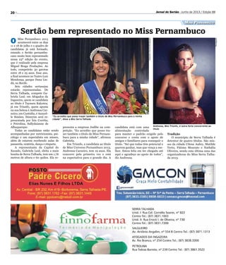 20 Jornal do Sertão - Junho de 2013 / Edição 88
AlejandroGarcía/Divulgação
Divulgação
Sertão bem representado no Miss Pernambuco
O Miss Pernambuco 2013
acontecerá entre os dias
11 e 18 de julho e o quadro de
candidatas já está formado,
estando o Sertão pernambu-
cano muito bem representado
nessa 23º edição do evento,
que é realizado pela empresa
Miguel Braga Produções. Ao
todo, competirão 30 garotas
entre 18 e 25 anos. Esse ano,
a final acontece no Teatro Luiz
Mendonça, parque Dona Lin-
dú, no Recife.
Seis cidades sertanejas
estarão representadas. De
Serra Talhada, compete Ga-
briela Leal; em Afogados da
Ingazeira, quem se candidata
ao título é Taynara Kalystra;
já em Triunfo, quem aposta
na sua beleza é Andressa Car-
neiro; em Custódia, é Annyel-
le Simões; Ibimirim será re-
presentada por Ísis Corrêia;
e Petrolina, Sullydaianne de
Albuquerque.
Todas as candidatas estão sendo
acompanhadas por nutricionista, psi-
cólogo e um especialista em misses,
além de estarem recebendo aulas de
passarela, oratória, dança e etiqueta.
A representante da Capital do
Xaxado, Gabriela Leal, eleita a mais
bonita de Serra Talhada, tem um 1,76
metros de altura e 60 quilos. Ela re-
presenta a empresa Jodibe na com-
petição. “Eu acredito que posso tra-
zer também o título de Miss Pernam-
buco para a minha cidade”, afirmou
Gabriela.
Em Triunfo, a candidata ao título
de Miss Universo Pernambuco 2013,
Andressa Carneiro, tem 19 anos. Ela
concorre pela primeira vez e está
na expectativa para o grande dia. A
“Eu acredito que posso trazer também o título de Miss Pernambuco para a minha
cidade”, disse a Miss Serra Talhada
Andressa, Miss Triunfo, é outra forte concorrente ao
título
candidata está com uma
alimentação controlada
para manter o padrão exigido pelo
concurso e conta com o apoio de
amigos e familiares para conseguir o
título. “Sei que todas têm potencial e
querem ganhar, mas que vença a me-
lhor. Estou feliz em ter chegado até
aqui e agradeço ao apoio de todos”,
diz Andressa.
Miss Pernambuco
Tradição
O município de Serra Talhada é
detentor de quatro títulos. São mis-
ses da cidade Cilene Aubry, Matilde
Terto, Fátima Mourato e Nathália
Oliveira, sendo esta última uma das
organizadoras do Miss Serra Talha-
da 2013.
 