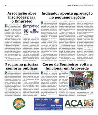 30 Jornal do Sertão - Junho de 2013 / Edição 88
Associação abre
inscrições para
o Empretec
Programa prioriza
compras públicas
Corpo de Bombeiros volta a
funcionar em Arcoverde
Indicador aponta aprovação
no pequeno negócio
E m agosto, entre os dias 12
e 17, a Associação Comer-
cial e Empresarial de Arcover-
de – ACA, em parceria com o
SEBRAE, estará realizando
o Seminário EMPRETEC. As
inscrições já estão abertas e
seguem até o dia 29 de julho.
Focado em Liderança e
Empreendedorismo, o semi-
nário tem o objetivo de de-
senvolver características in-
dividuais do empreendedor,
propiciar sua competitividade
e permanência no mercado.
Durante os seis dias, os en-
contros acontecerão das 8h às
12h e das 14h às 18h, totalizan-
do uma carga horária de 60h.
O valor seminário é R$ 400.
Mais informações pelos tele-
fones (87) 3821. 0776 e (87)
3822.2217.
O Empretec é um seminá-
rio desenvolvido pela ONU-
D esde junho os pequenos e
micro-empresários arco-
verdenses estão tendo priori-
dade nas compras públicas dos
órgãos da administração direta
e indireta da Prefeitura de Ar-
coverde, Madalena Brito. Isso
graças a assinatura por parte
da Prefeita Madalena Britto
(PTB) do termo de adesão do
Programa “Cidades do Futuro”
do Sebrae Pernambuco.
O “Cidades do Futuro” visa
articular diversos projetos e
ações, construindo uma am-
biência e um clima favoráveis
ao surgimento e fortalecimen-
D epois de 20 anos, o mu-
nicípio de Arcoverde
teve de volta a sua unidade do
Corpo de Bombeiros. A inau-
guração aconteceu no dia 20
de junho, mas o Posto Avan-
çado começará a funcionar
somente no dia 23 de julho e
ficará instalado na sede do 3º
BPM, por enquanto não for
construída a sede definitiva.
Com um investimento de
R$ 750 mil, a população arco-
verdense agora poderá contar
com carros de combate a in-
cêndio e de resgate no caso de
acidentes.
O aumento na confiança
dos pequenos negócios
foi assegurado pelo bom de-
sempenho nas vendas das
empresas no mês de março.
Se comparado a janeiro, o
faturamento de março apre-
sentou crescimento de 17%.
Em abril, o indicador atingiu
o nível 116, o que representa
elevação de 1,2% em compa-
ração ao mesmo período do
ano passado.
O Índice de Confiança dos
Pequenos Negócios (ICPN)
é medido em uma escala que
varia de 0 a 200. Acima de
100, o indicador aponta ten-
dência de expansão das ativi-
dades, enquanto abaixo desse
valor direciona para possível
retração.
A pesquisa abrange amos-
tra de 5,6 mil empreendimen-
tos de todos os setores – In-
dústria, Comércio, Serviços e
Construção Civil, entre micro-
-Organização das Nações
Unidas, que identifica, es-
timula e desenvolve o com-
portamento empreendedor.
Através de uma metodologia
vivencial e interativa com
jogos, exercícios e debates o
aluno é motivado a promover
mudanças no seu compor-
tamento aperfeiçoando suas
habilidades de negociação
e de gestão da empresa, ad-
quirindo mais segurança nas
negociações, melhor planeja-
mento e aumento de chances
de sucesso nos negócios.
Prefeita Madalena Brito esteve presente na
inauguração do Corpo de Bombeiros
Divulgação
to dos pequenos negócios e à
implementação de estratégias
de desenvolvimento local sus-
tentável, através de uma rede
articulada de interlocutores
e do reconhecimento de boas
práticas.
Para a prefeita Madalena,
o mais importante de tudo isso
“é a valorização que estamos
dando aos pequenos e micro
empresários de Arcoverde,
quando a partir de agora va-
mos priorizar as compras, seja
de leite, ovos, verduras e outros
produtos, de nossos comer-
ciantes e produtores locais”.
Para a pre-
feita Madalena
Brito, essa é a
realização de
mais um so-
nho do povo
de Arcoverde.
“Um sonho re-
alizado devido
ao empenho de
todos. Foi um
projeto pen-
sado desde o
mandanto do
ex-prefeito Zeca Cavalcanti,
que teve o apoio também do
deputado Júlio Cavalcanti, o
empreendedores individuais,
microempresas (que faturam
entre R$ 60 mil e R$ 360 mil
por ano) e negócios de peque-
no porte (com faturamento
bruto anual entre R$ 360 mil
e R$ 3,6 milhões).
“Fatores estruturais con-
tribuíram com a recuperação
no desempenho das empresas
em março, o que elevou a con-
fiança dos empresários, como
a expansão do crédito e o au-
mento real da renda dos traba-
lhadores”, analisa o presidente
do Sebrae, Luiz Barretto.
Ele completa que o mês de
março foi favorecido também
pela desoneração nas folhas
de pagamento. “Sem falar na
redução da tarifa de energia,
que beneficiou principalmente
as indústrias de pequeno por-
te, setor que mais cresceu no
período”, acrescenta.
Regionalmente, os peque-
nos negócios do Norte e do
Centro-Oeste são os mais oti-
mistas. Até junho, 98% dos
empresários nortistas aguar-
daram que as vendas melho-
rassem ou permanecessem
estáveis. A mesma situação foi
esperada por 95% dos donos
de micro e pequenas empresas
do centro do país.
Destaque no faturamento
de março, a Indústria também
alavancou o ICPN de abril,
atingindo o nível 119. O indi-
cador aponta que as empresas
de pequeno porte e da região
Norte são as mais confiantes
no período. Elas registraram
o índice de 124 e 125, respec-
tivamente.
“O setor industrial foi, cer-
tamente, o mais beneficiado
pelas medidas de incentivo
do governo. Como o mercado
interno continua aquecido, as
pequenas indústrias se recu-
peram com maior velocidade”,
conclui Barreto.
qual contribuiu para a con-
cretização desse projeto”,
disse Madalena.
 