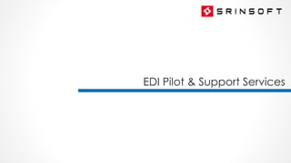 EDI Pilot & Support Services
 