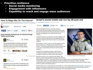 • Prioritise resilience
• Social media monitoring
• Engagement with influencers
• Capability to reach and engage mass audiences
 