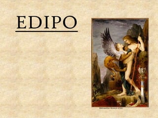 EDIPO



        Metropolitan Museum of Art
 