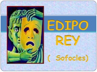 EDIPO
 REY
( Sofocles)
 