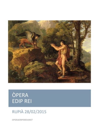 ÒPERA
EDIP REI
RUPIÀ 28/02/2015
OPERAEMPORDANET
 