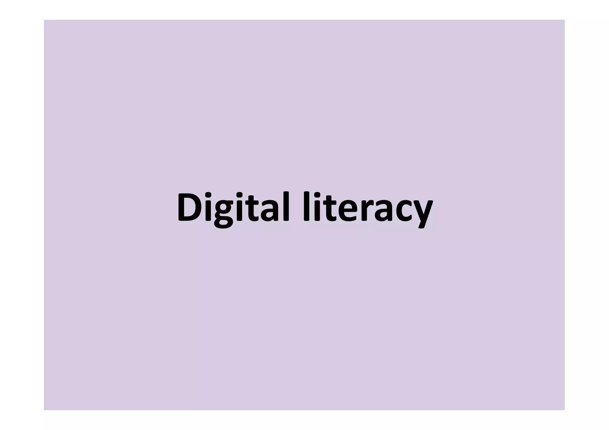 Digital	
  literacy	
  
 